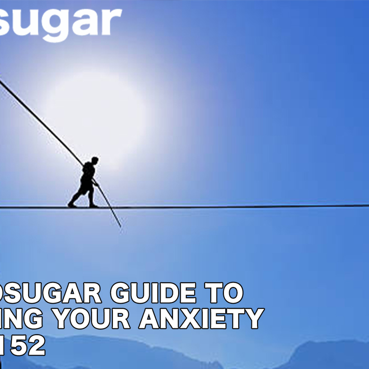 Controlling Anxiety | goodsugar 152 episode artwork