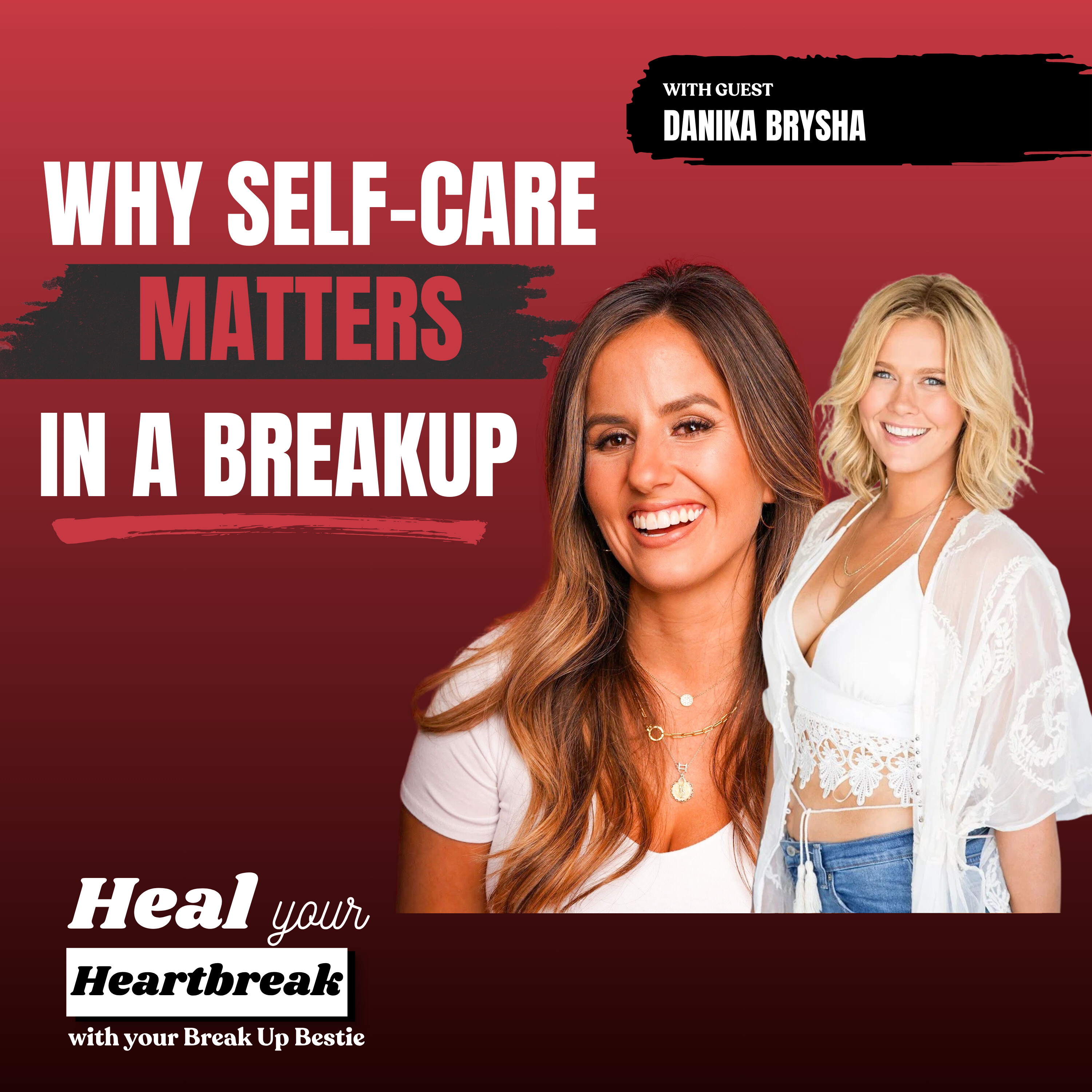 #40: Why Self-Care Matters After a Breakup with Danika Brysha episode artwork