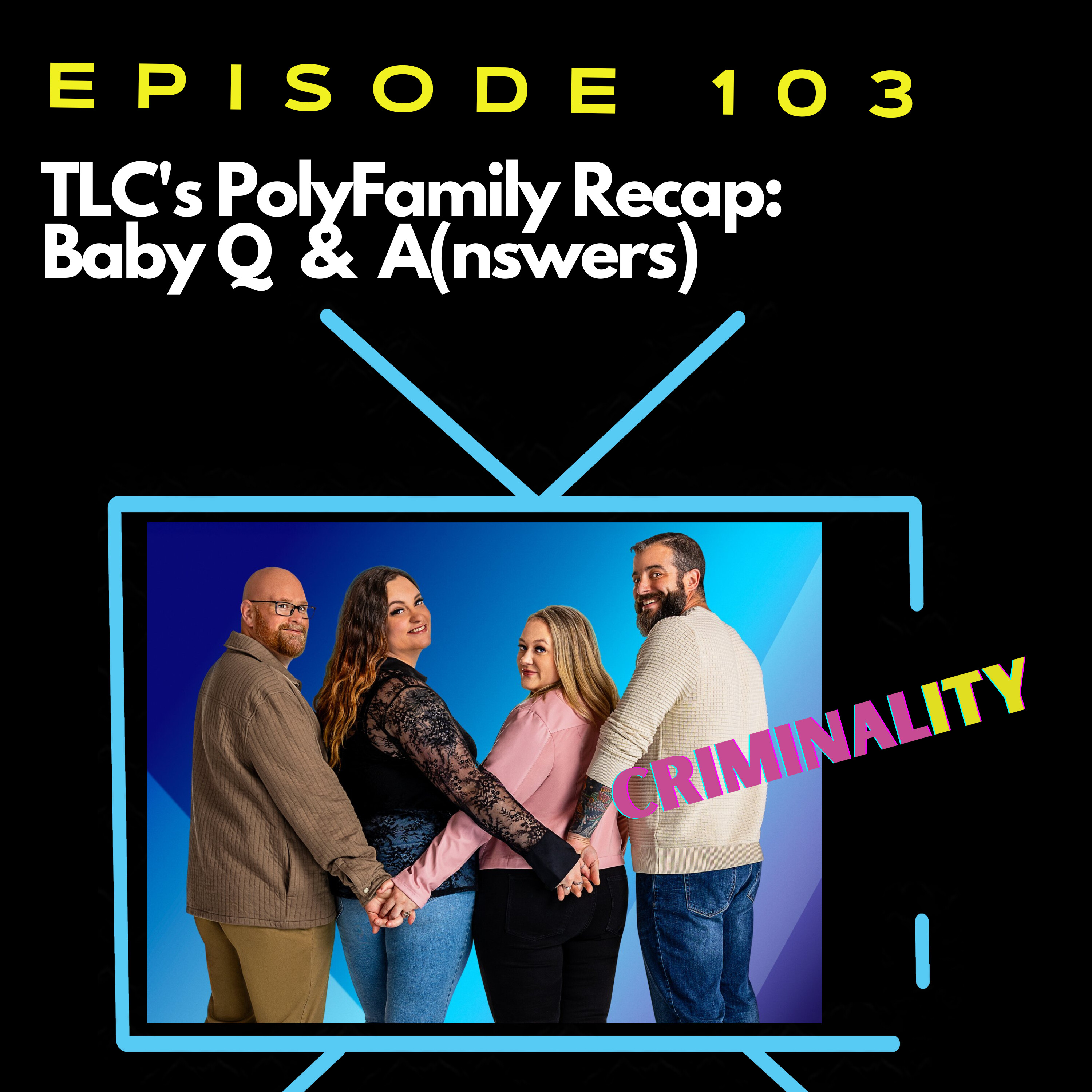 TLC's PolyFamily Recap, Episode 2: Baby Q But Will There Be A(nswers?)
