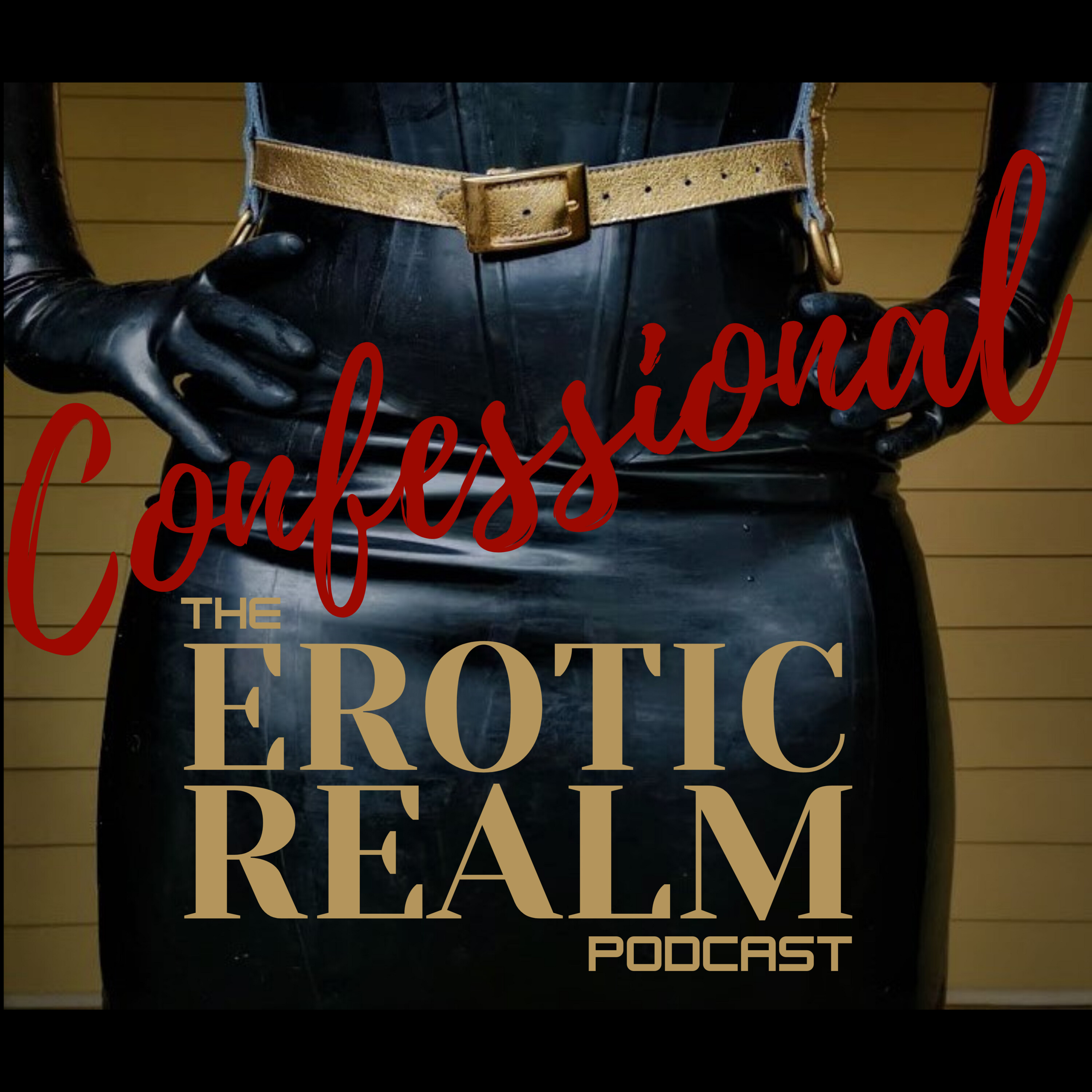 #48 The Erotic Realm Confessional #2: Live Festival Confessions & The Psychology of Kink