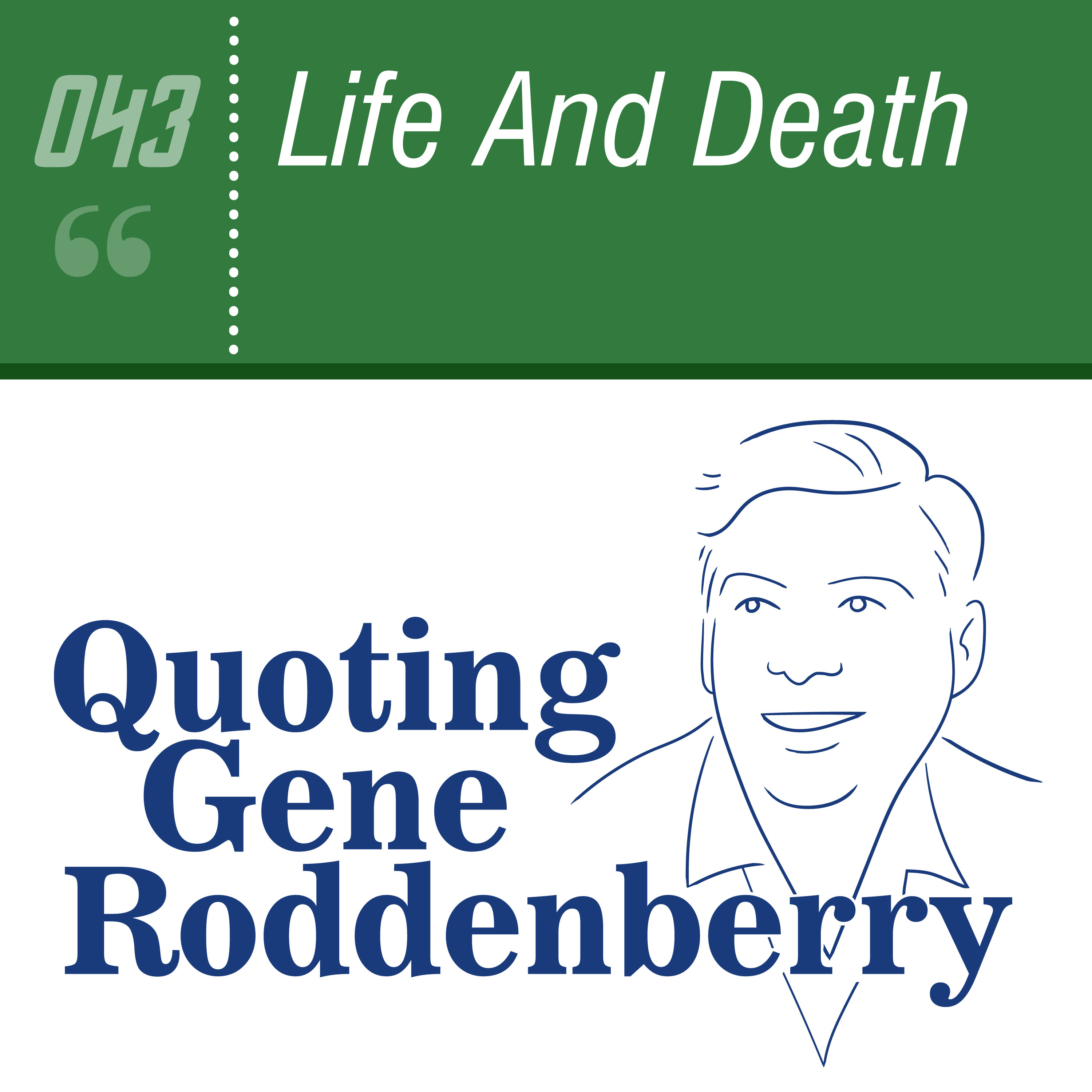 Quoting Gene Roddenberry