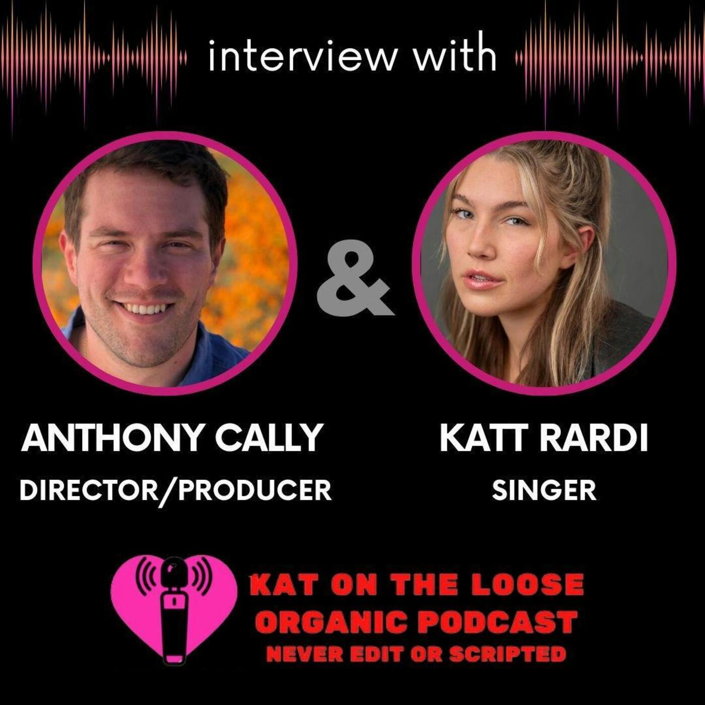 THE MAKING OF A STAR WITH SINGER KATT RARDI AND MUSIC PRODUCER ANTHONY CALLY