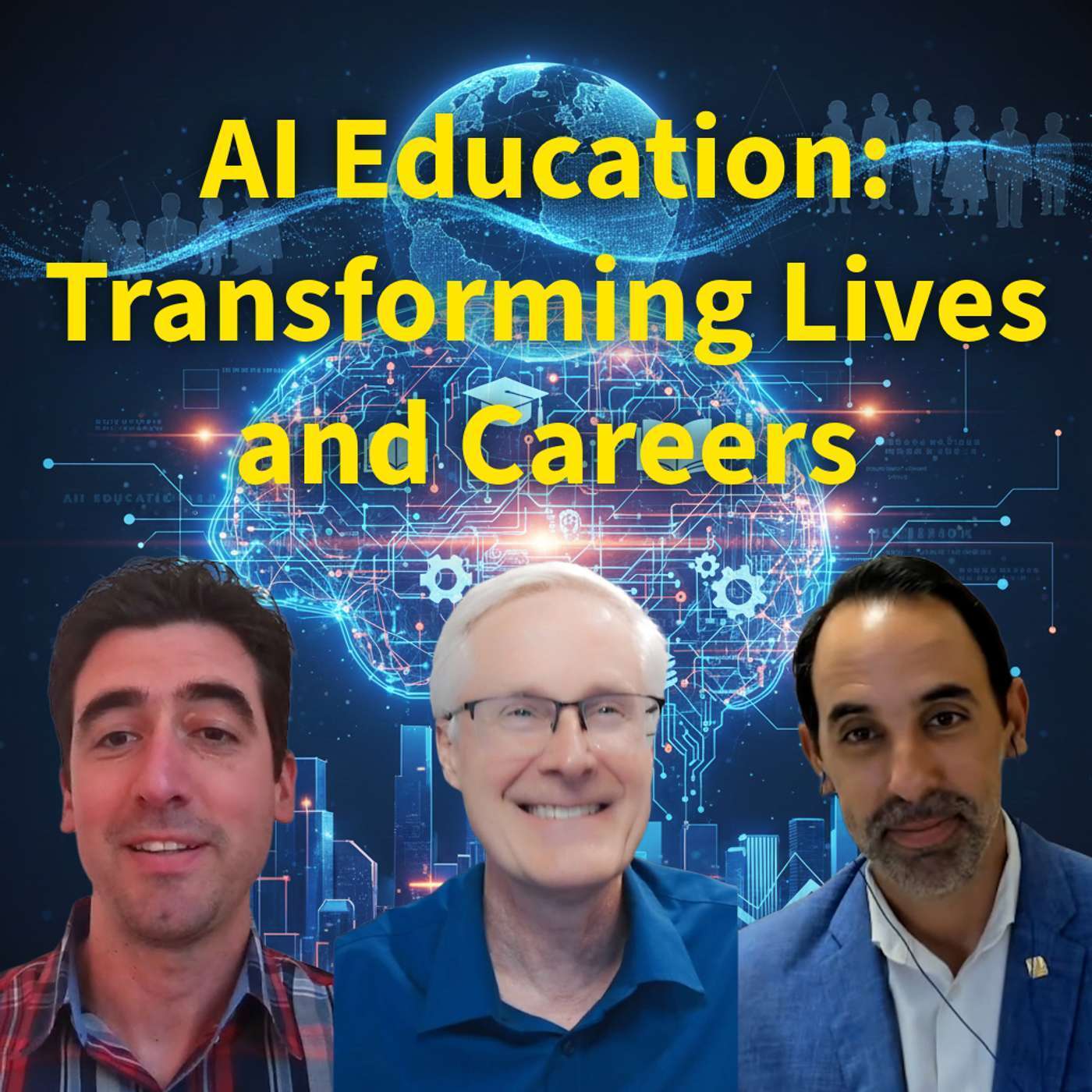 #311 The Future of AI Education: Transforming Lives and Careers #311 The Future of AI Education: Transforming Lives and Careers