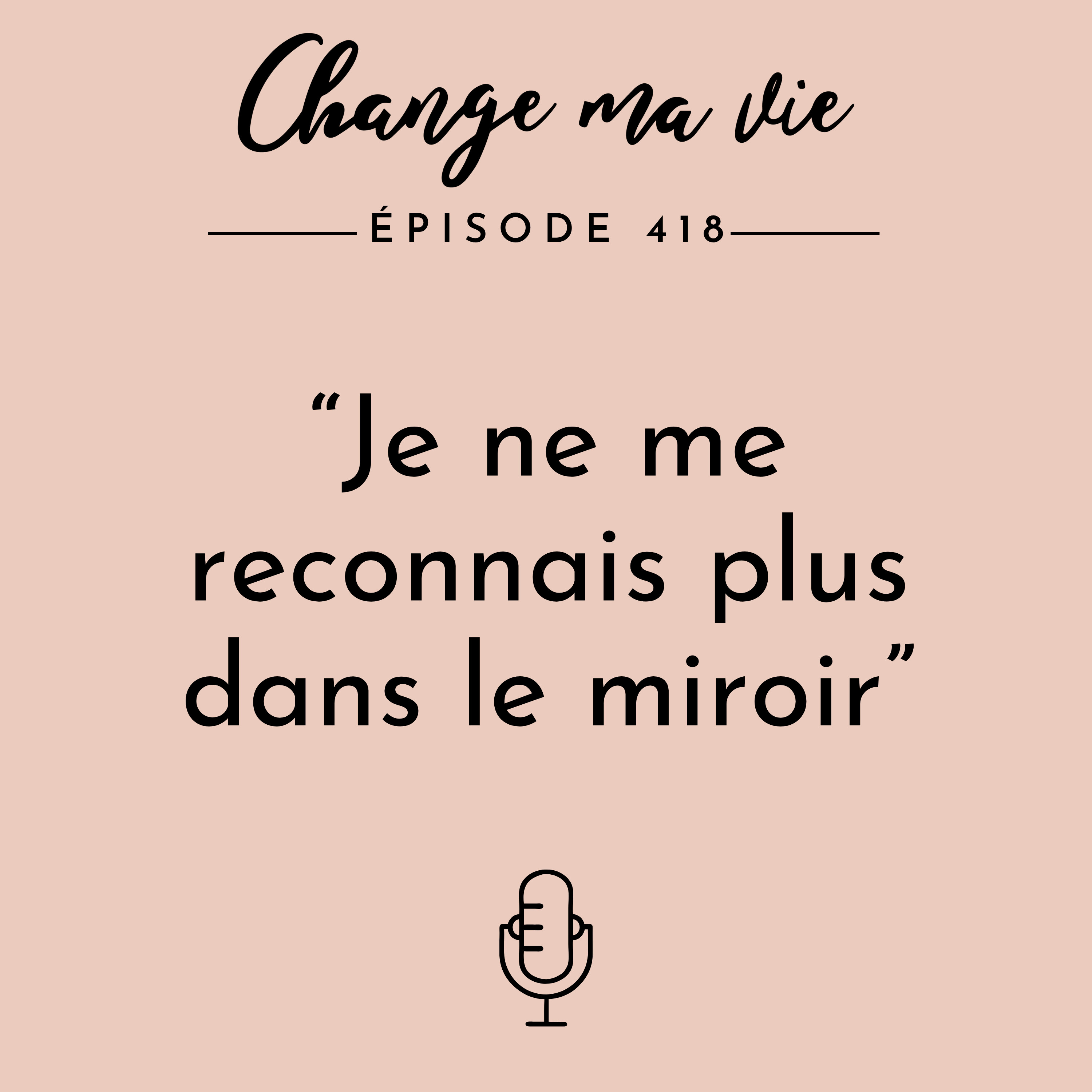 Je ne me reconnais plus dans le miroir