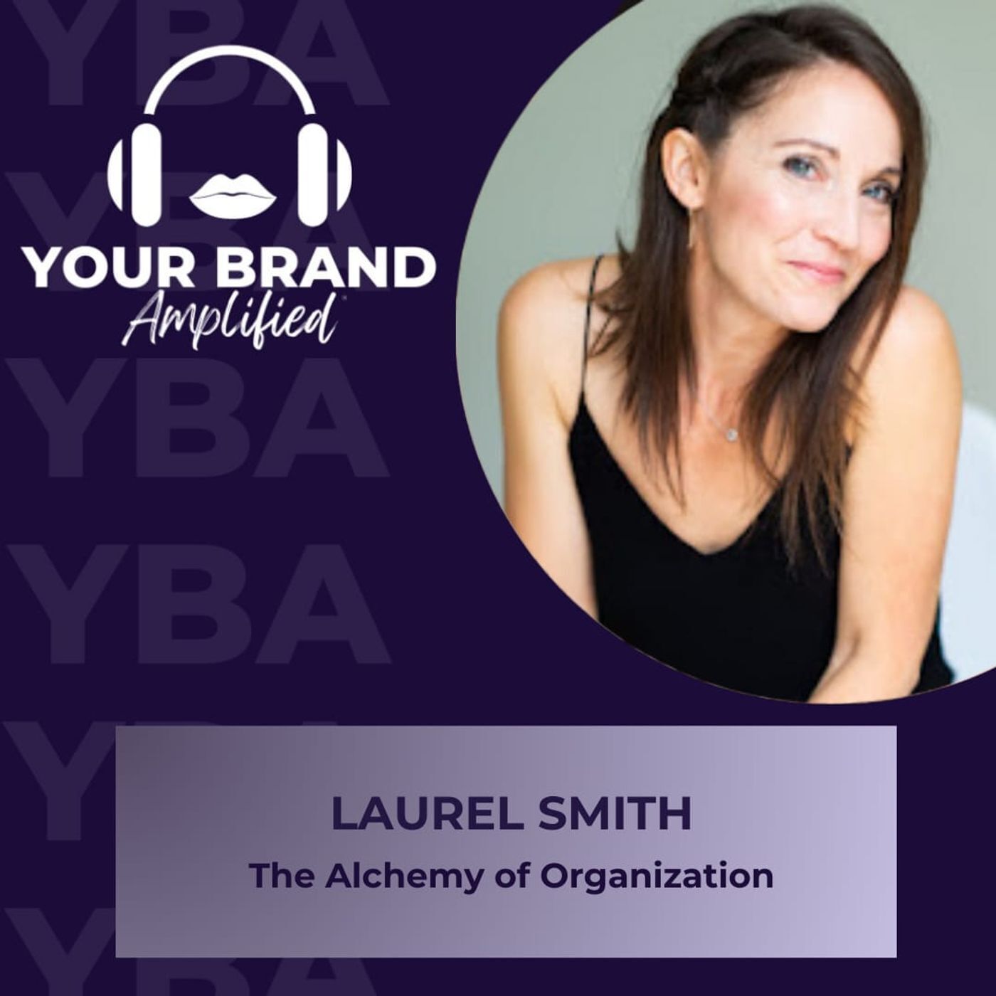 S E301: The Alchemy of Organization with Creative Entrepreneur Laurel Smith episode artwork