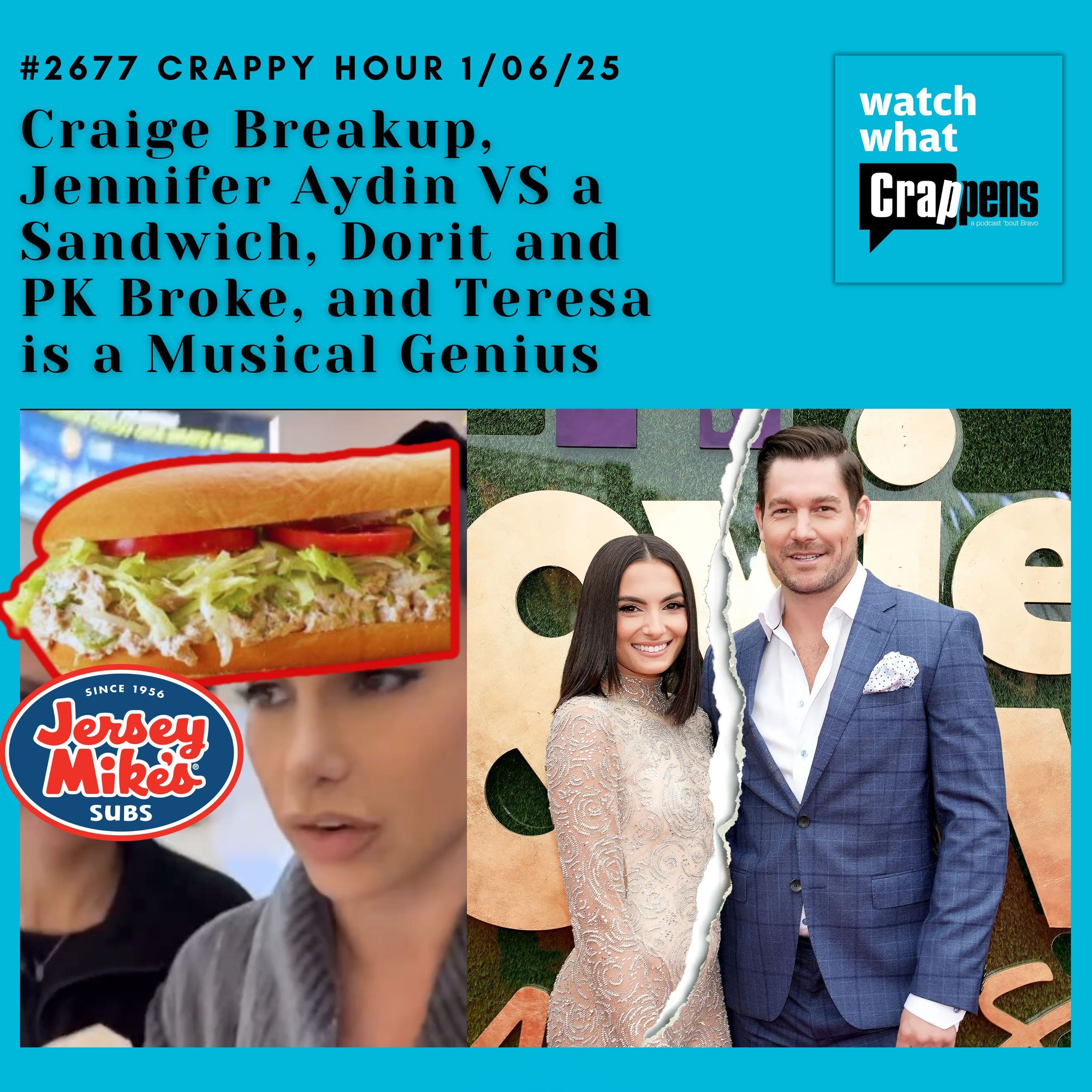 #2677 Crappy Hour 1/06/25 Craige Breakup, Jennifer Aydin VS a Sandwich, Dorit and PK Broke, and Teresa is a Musical Genius