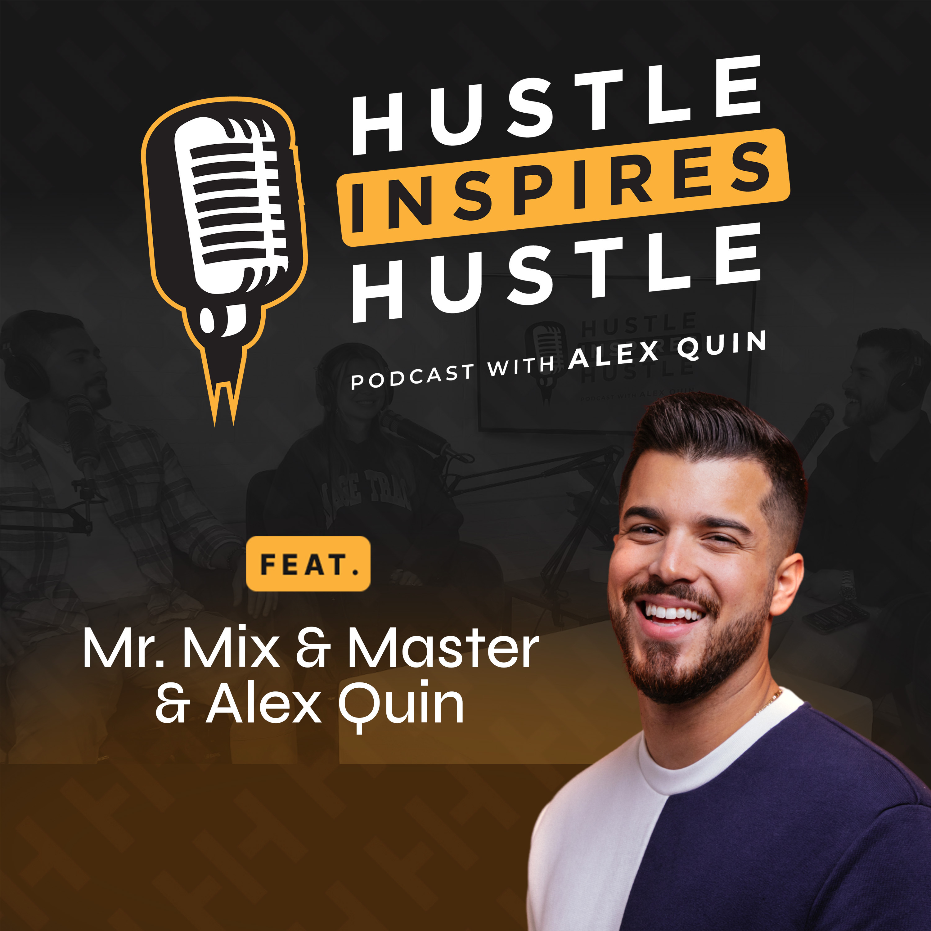 Hustle Inspires Hustle with Alex Quin