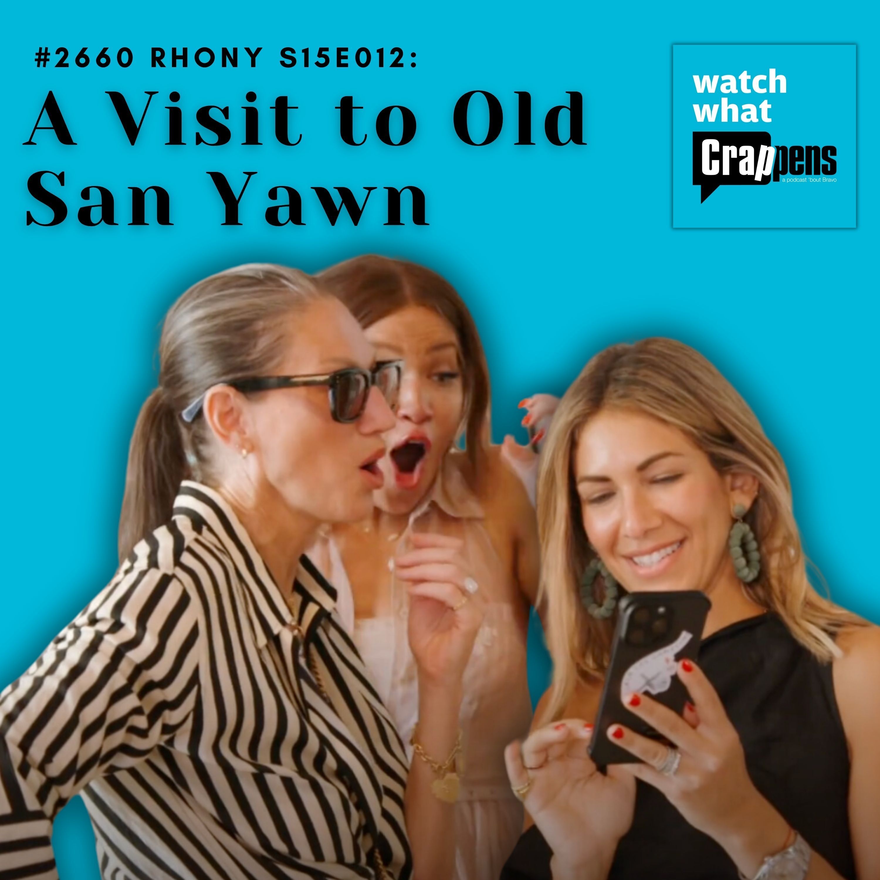 #2660 RHONY S15E012: A Visit to Old San Yawn