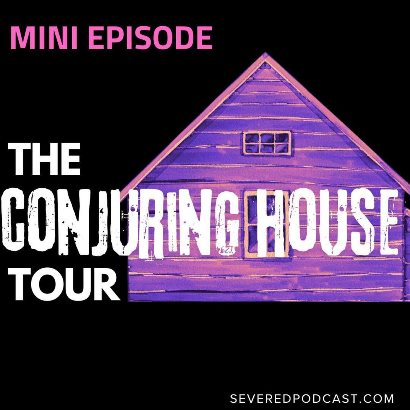 Mini Episode: Conjuring House Tour