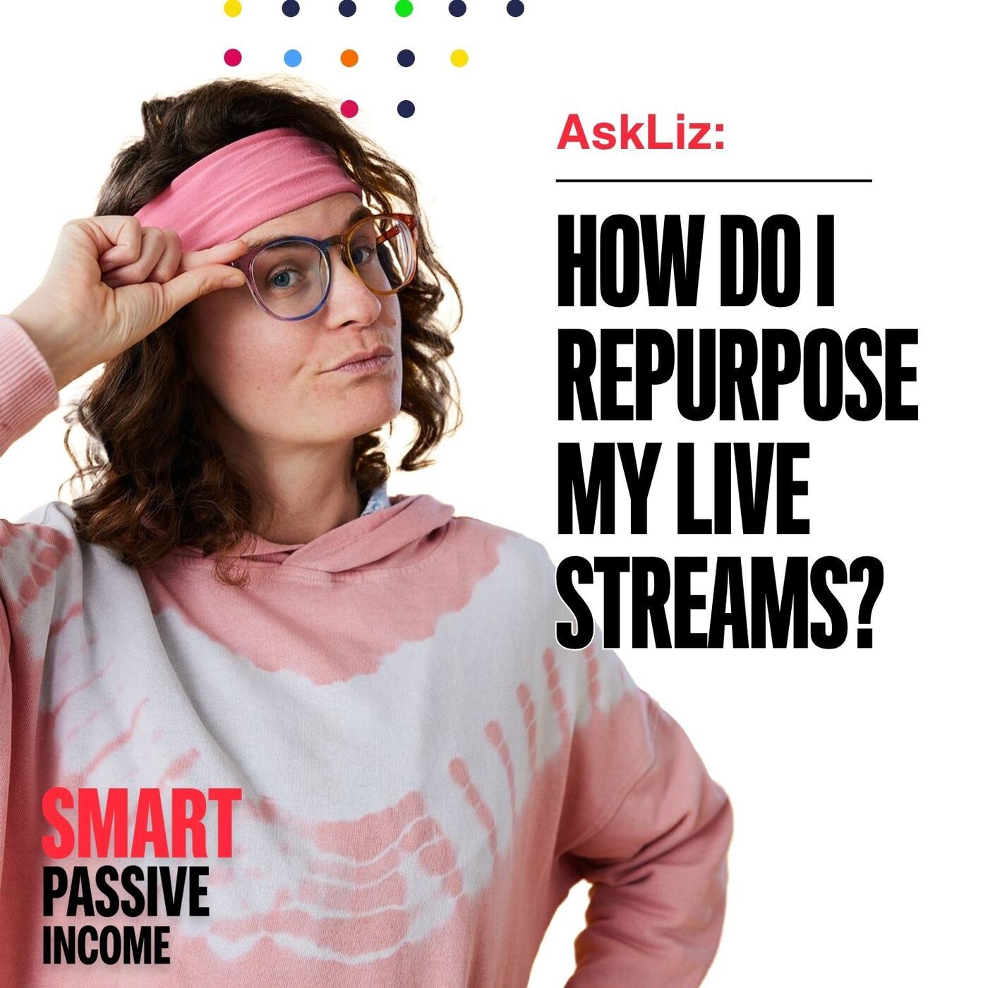 How Do I Repurpose My Live Streams? episode artwork