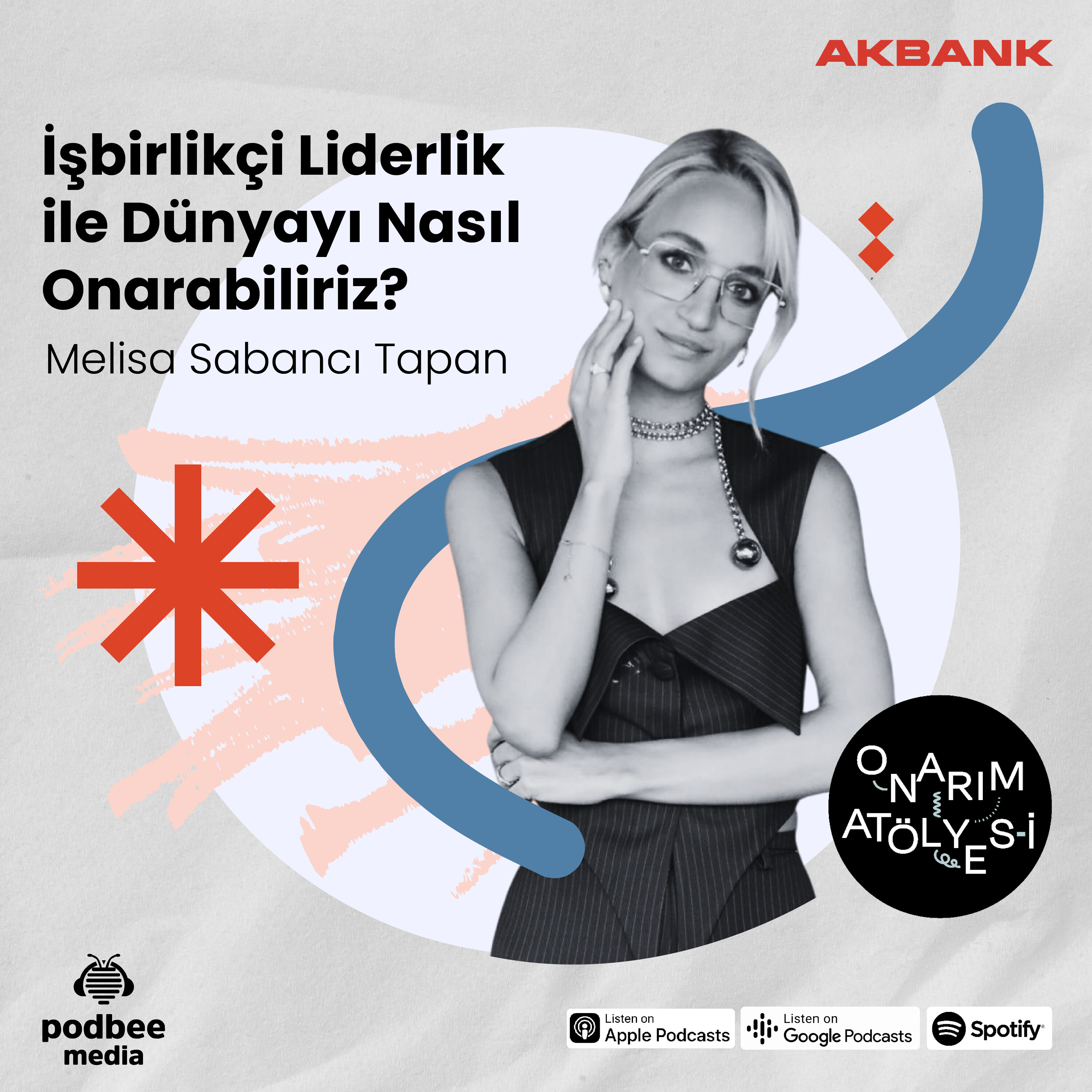 S4E9: İşbirlikçi Liderlik ile Dünyayı Nasıl Onarabiliriz? // Konuk: Melisa Sabancı Tapan