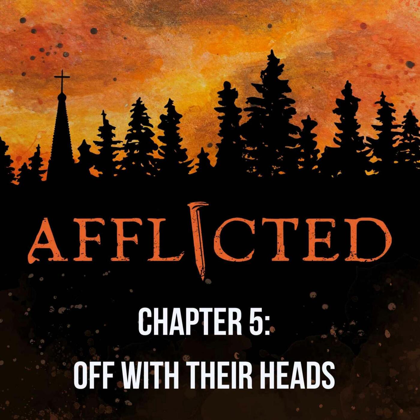 Chapter 5: Off With Their Heads Chapter 5: Off With Their Heads