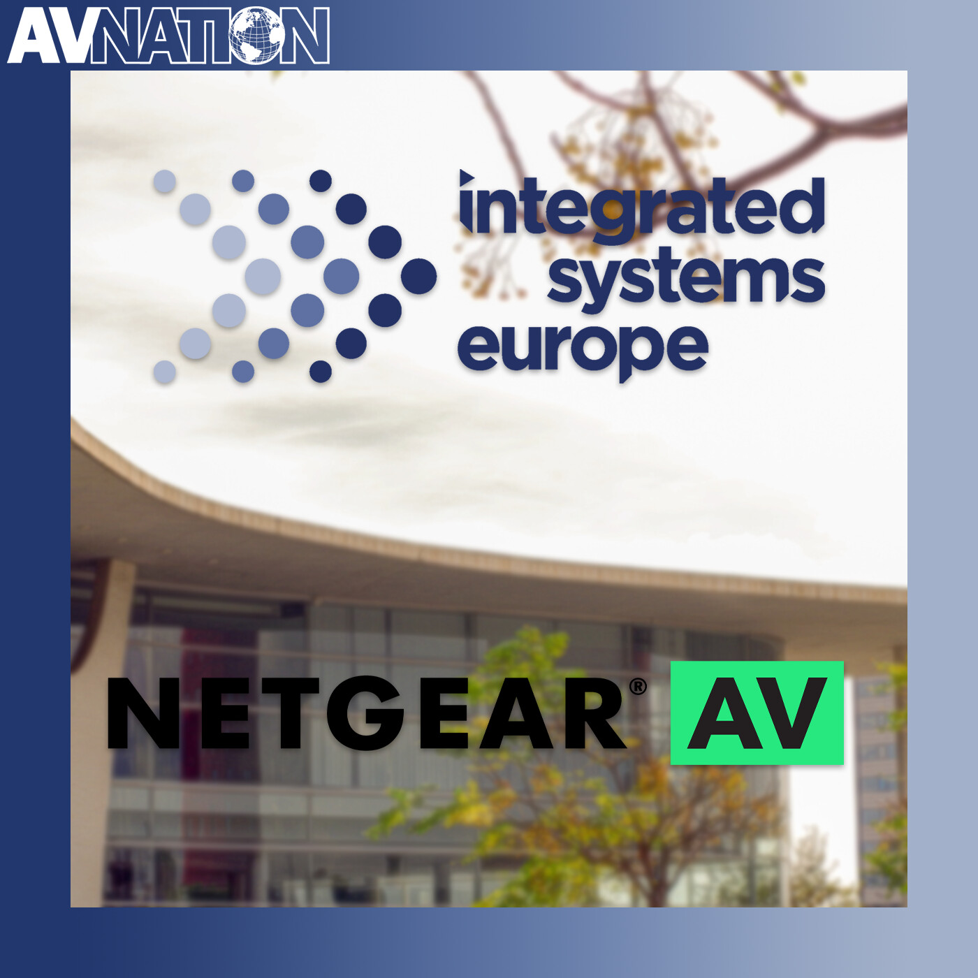 The Road To ISE 2024 With NETGEAR