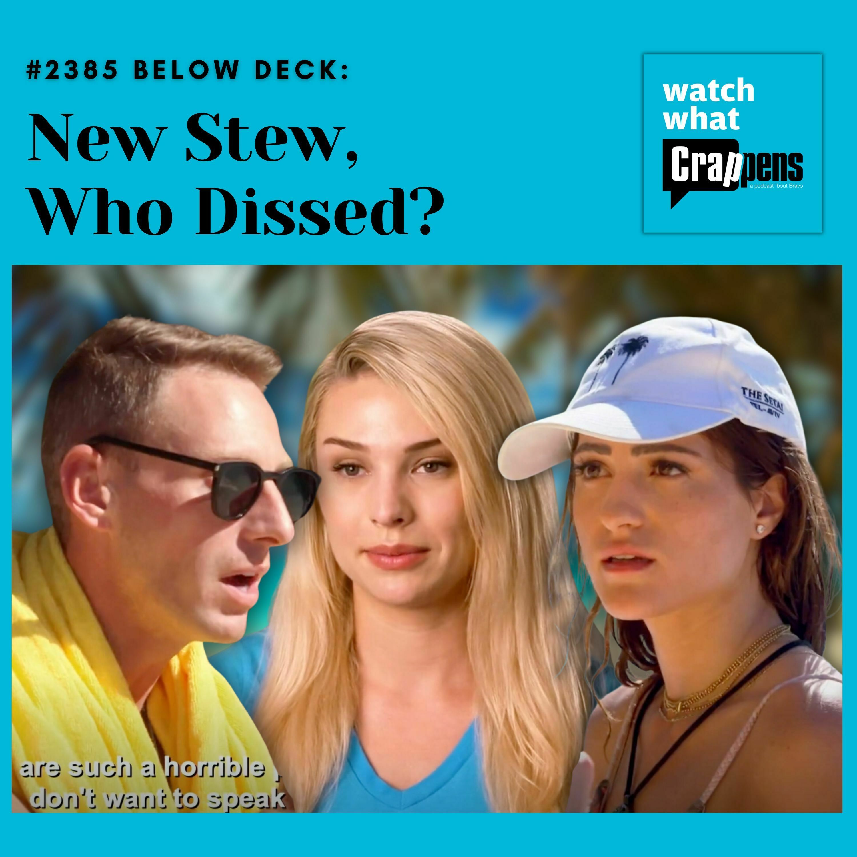 #2385 Below Deck: New Stew, Who Dissed?