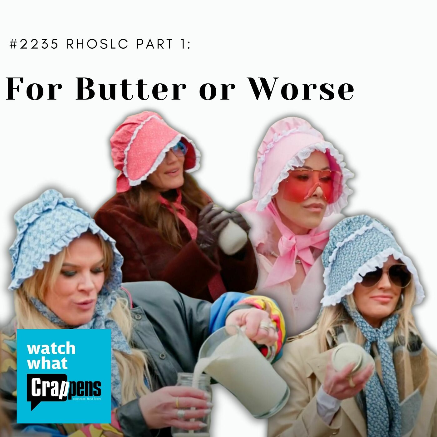 #2235 RHOSLC Part 1: For Butter or Worse