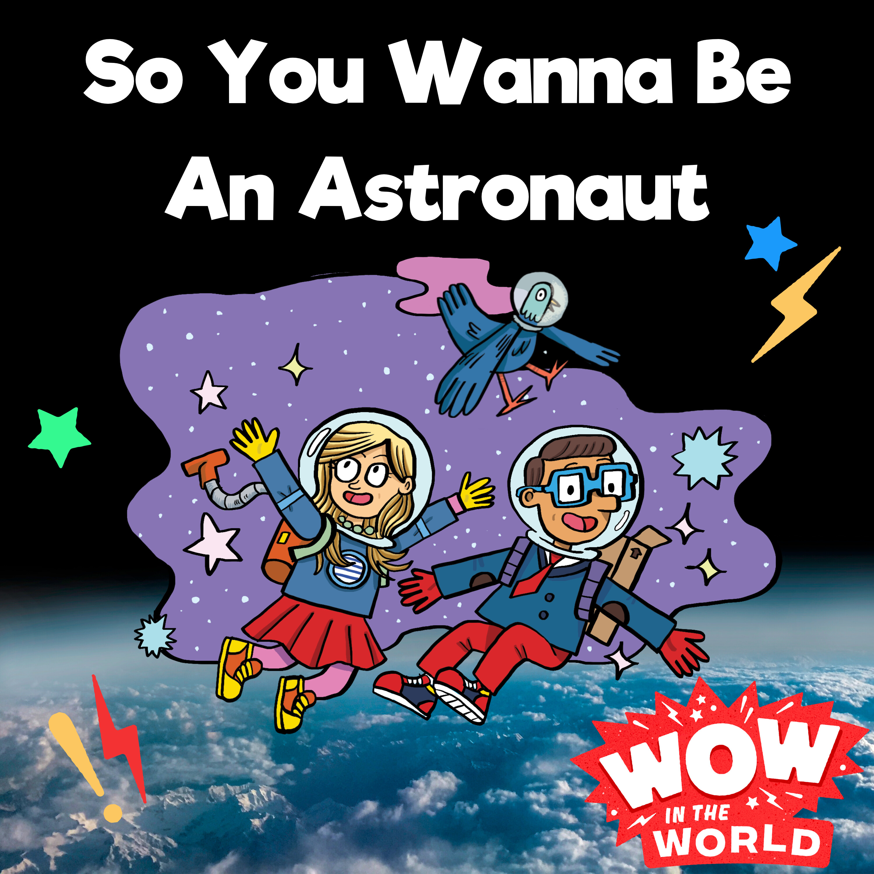 So You Wanna Be An Astronaut (9/9/24)