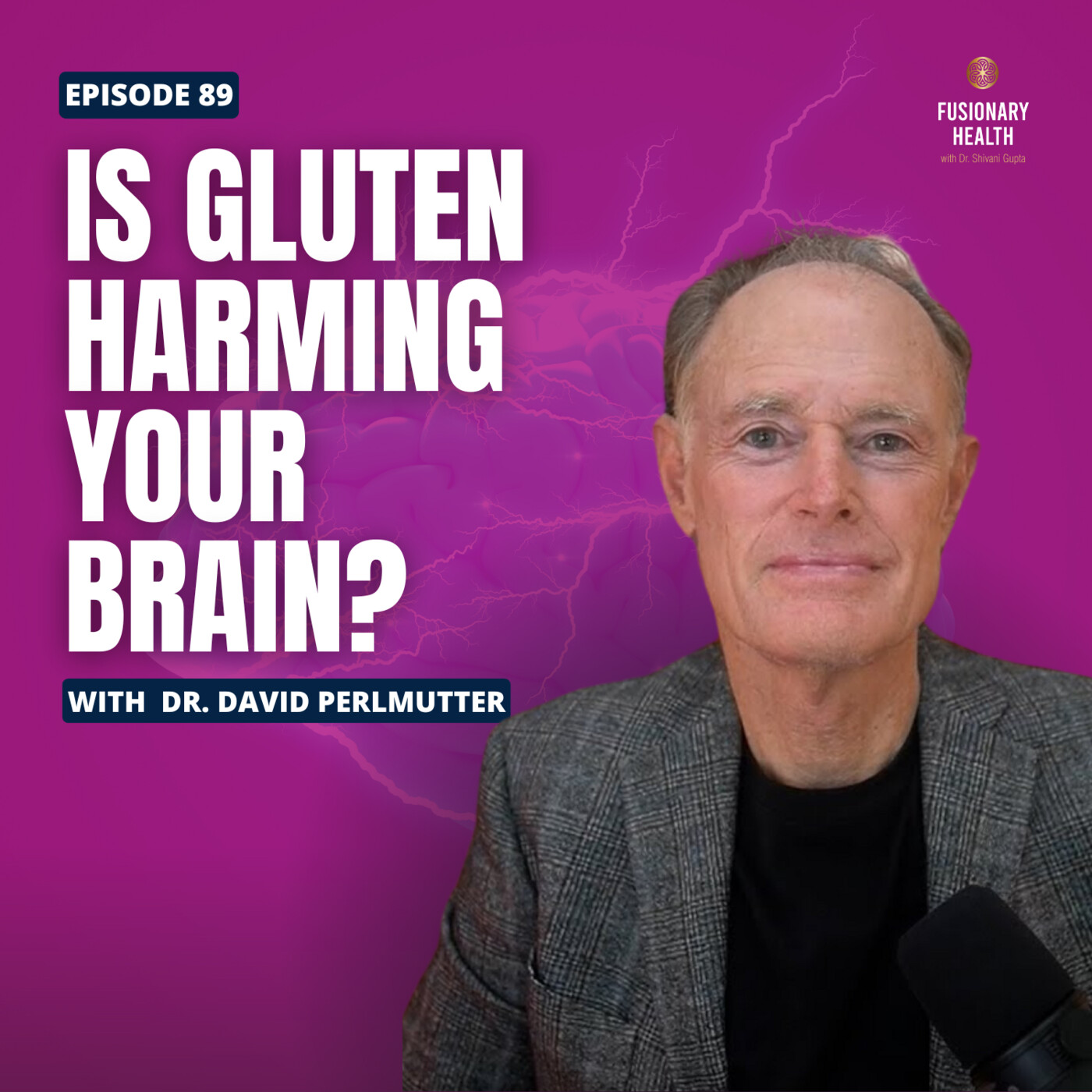Ep. 89 - Breaking Down Brain Health: Gluten, Inflammation, and Ayurveda with Dr. David Perlmutter
