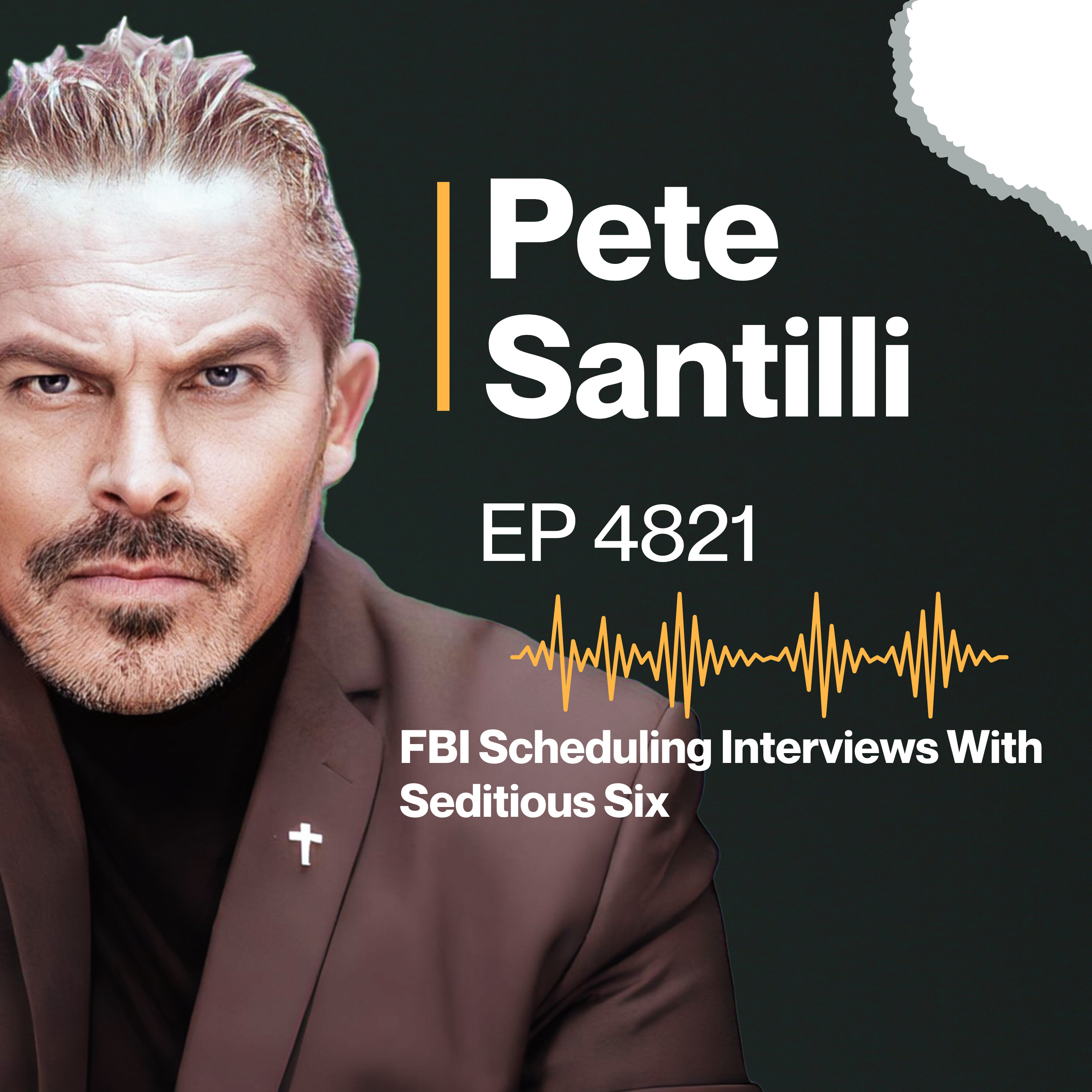 FBI Scheduling Interviews With Seditious Six [EP4821]