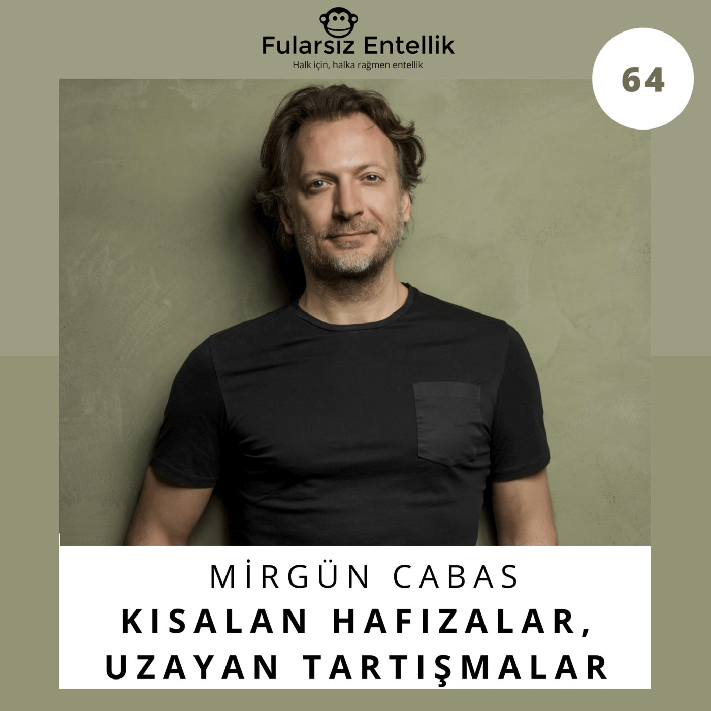 Mirgün Cabas ile Kısalan Hafızalar ve Uzayan Tartışmalar