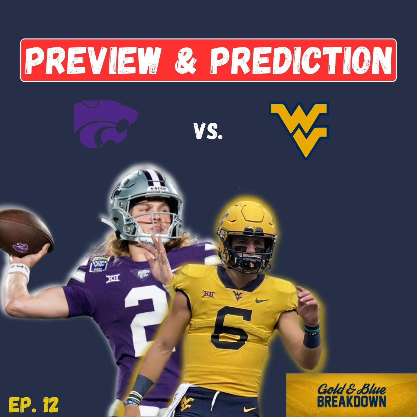Ep. 12: Gold & Blue Breakdown | Kansas State at West Virginia Preview & Prediction episode artwork