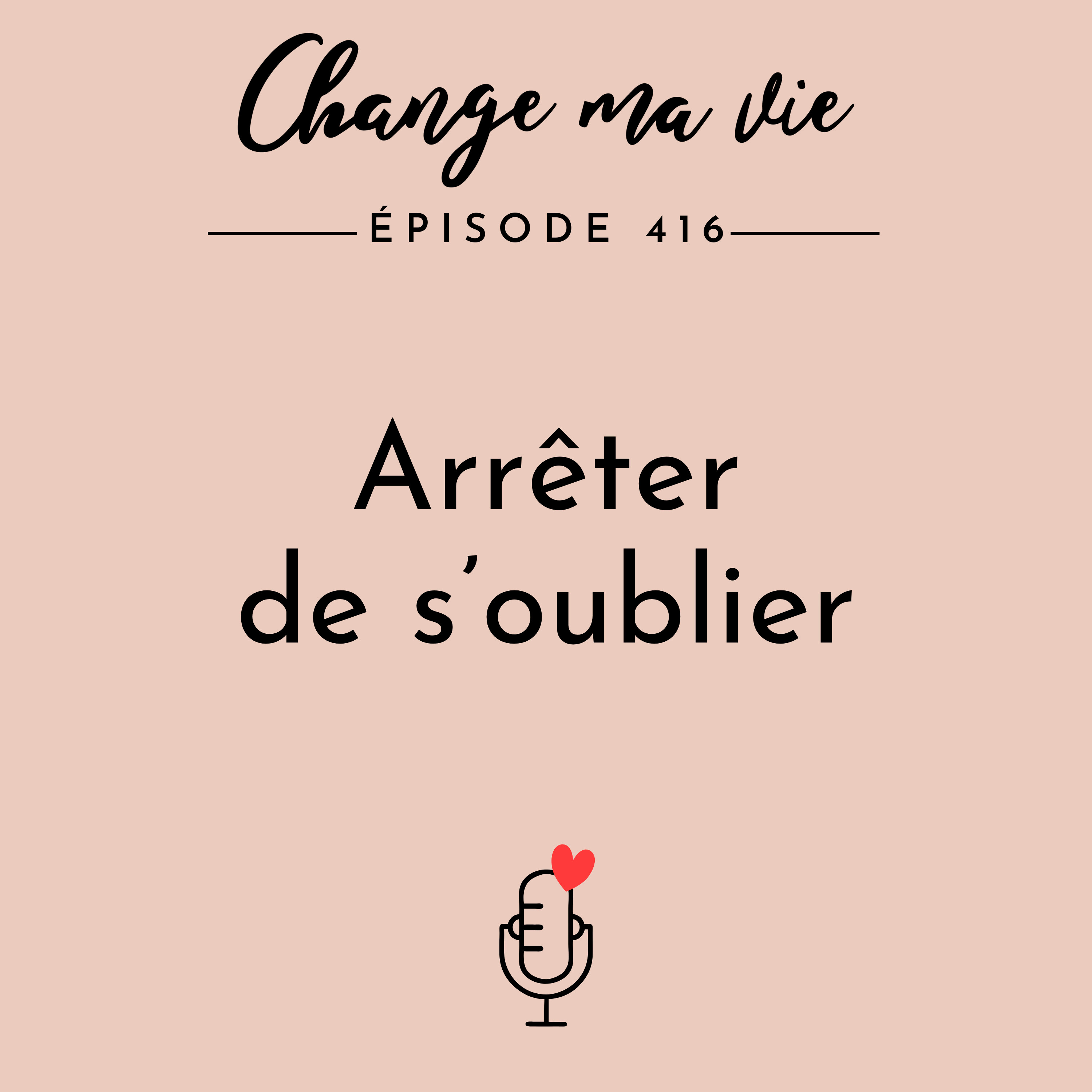 Arrêter de s’oublier