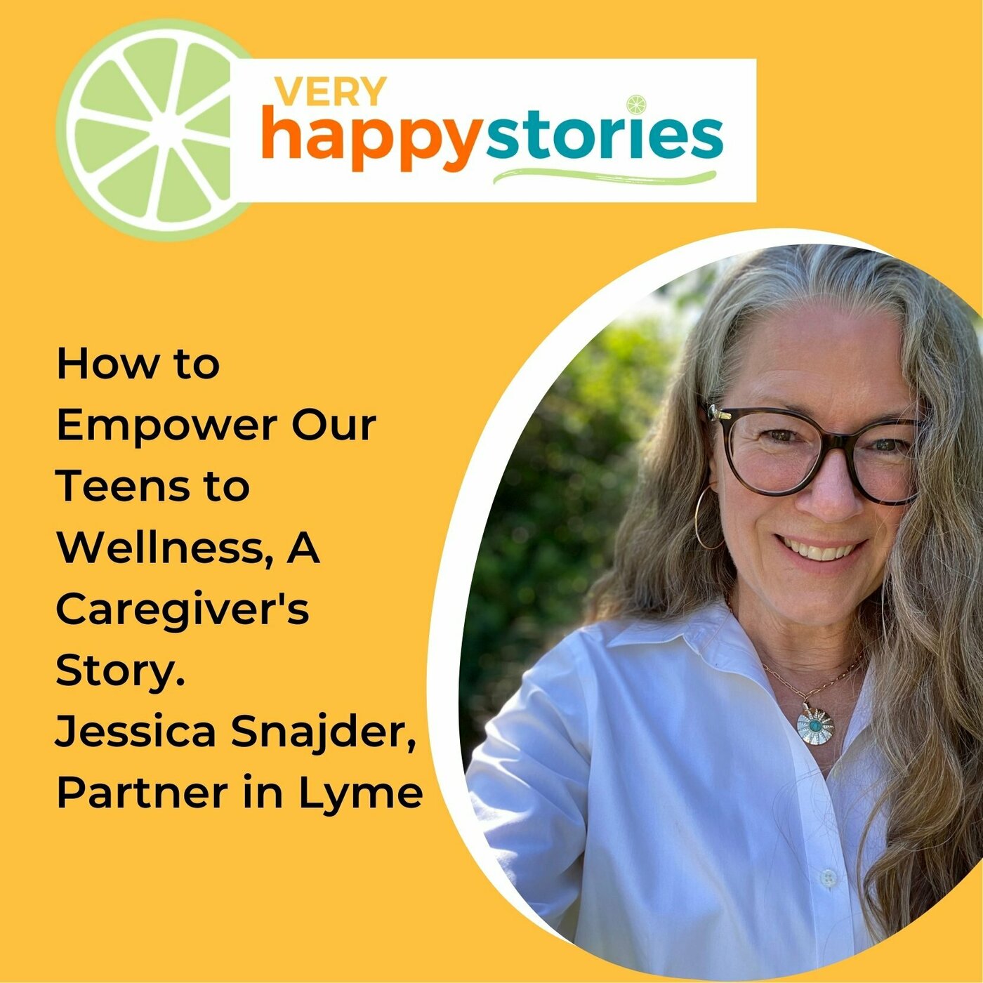 63: How to Empower Our Teens to Wellness, A Caregiver's Story with Jessica Snajder of Partner in Lyme