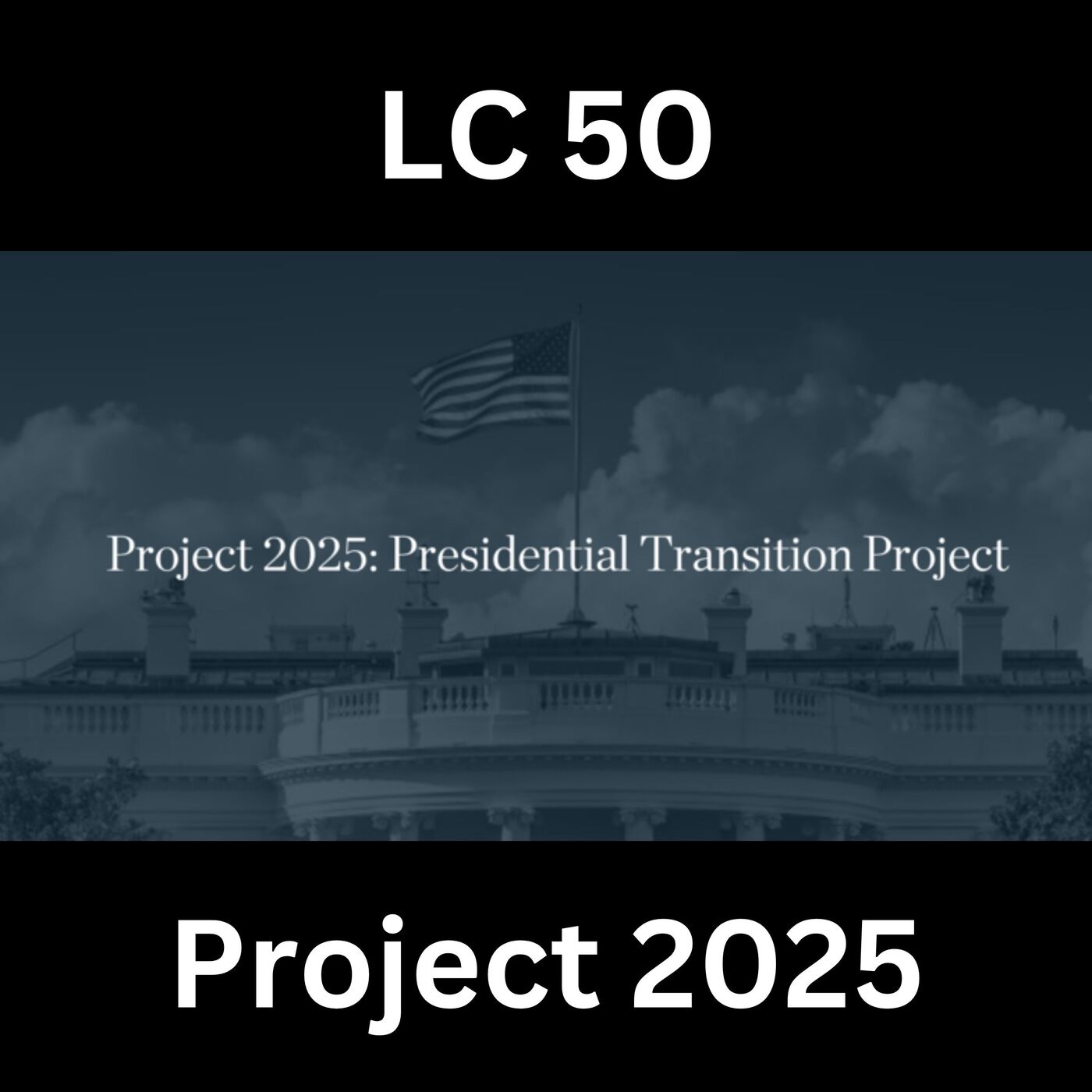 Ep 50 — Project 2025: Yes, It Is THAT BAD