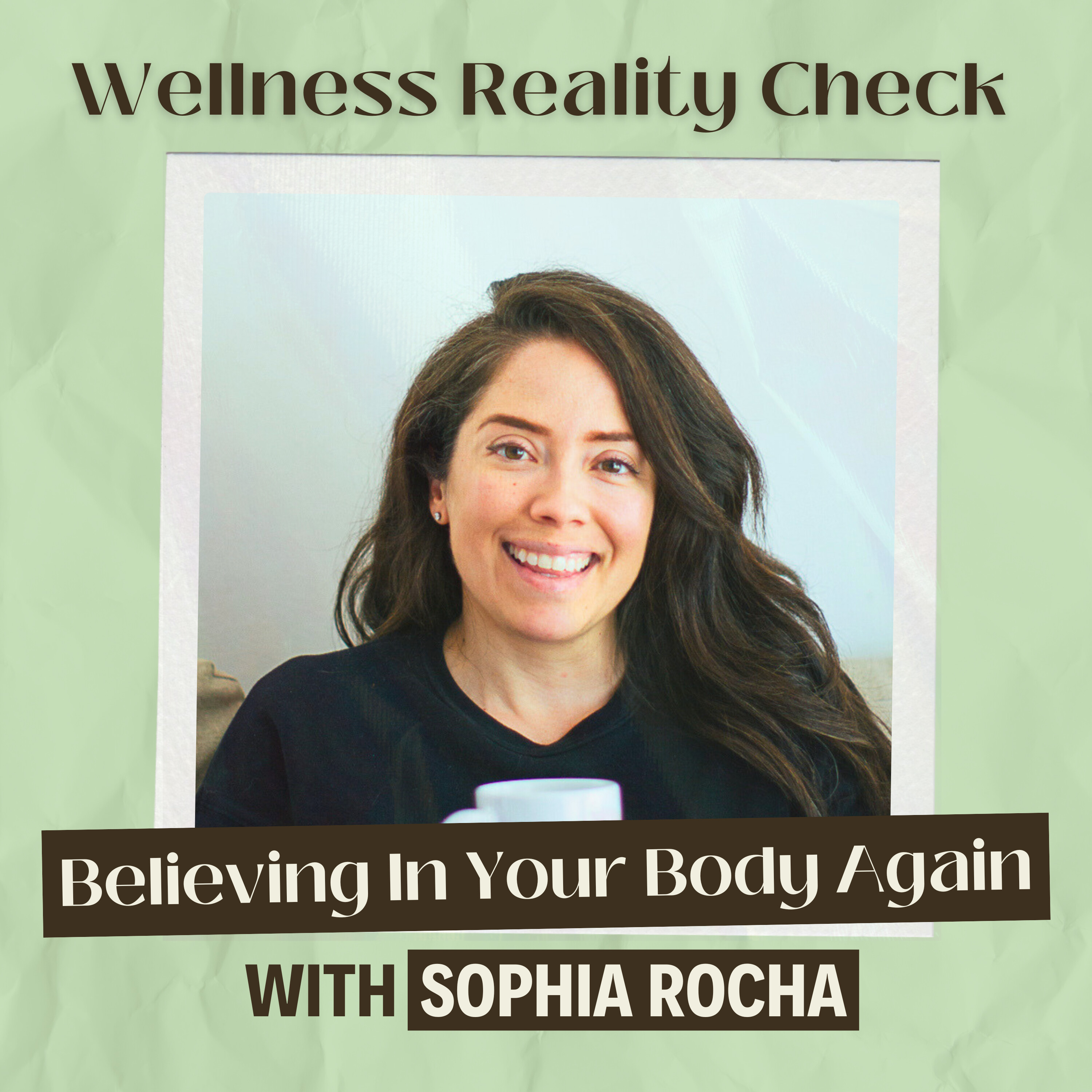 40 - Believing in Your Body Again with Sophia Rocha
