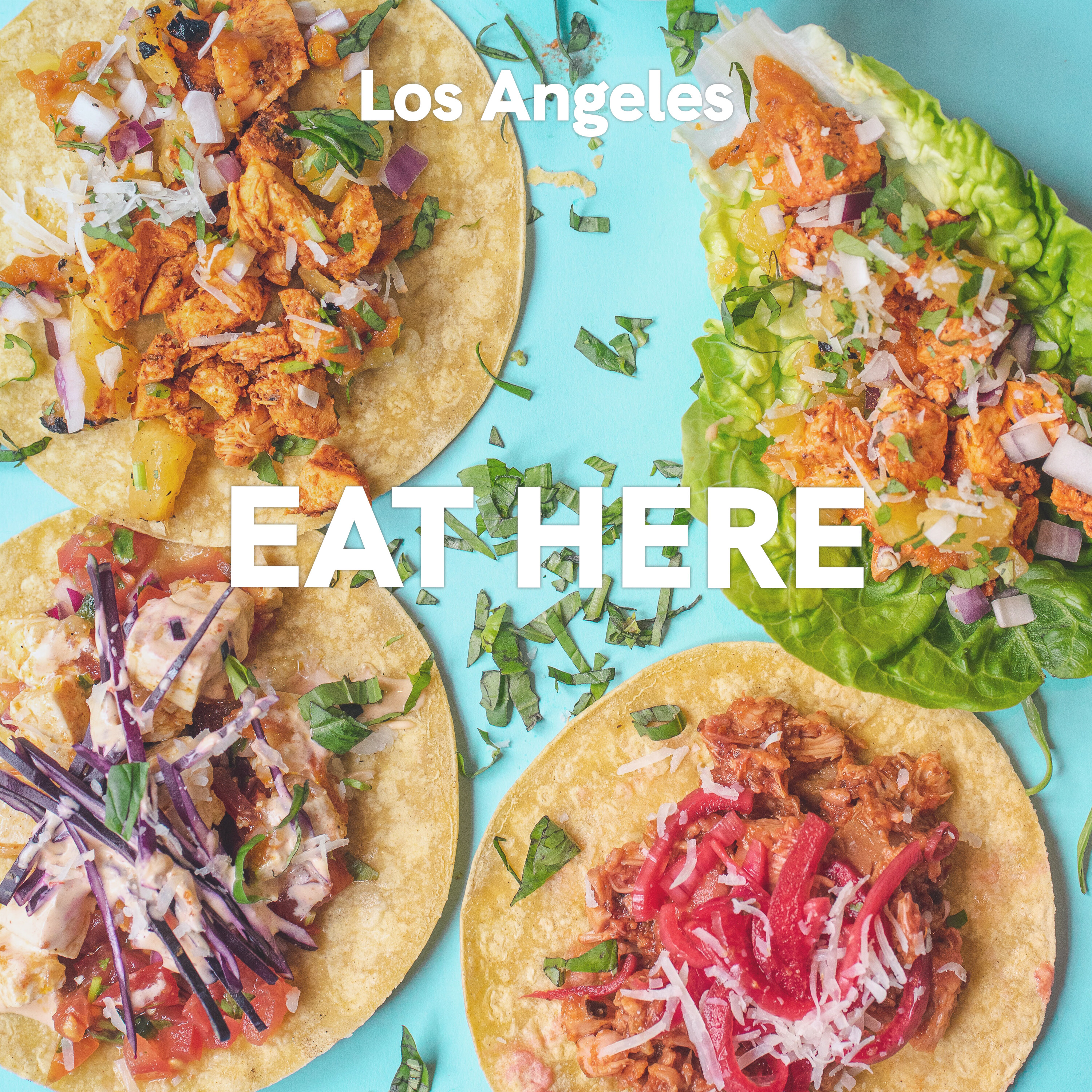 Los Angeles: Eat Here