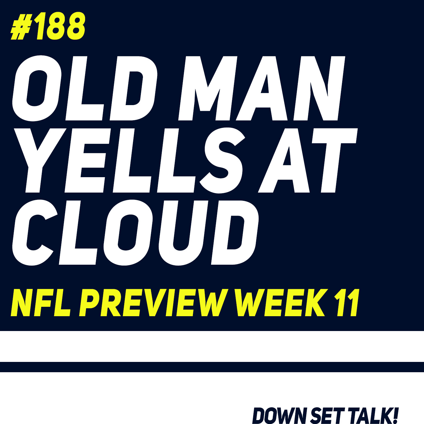 OLD MAN YELLS AT CLOUD - NFL Preview Week 11