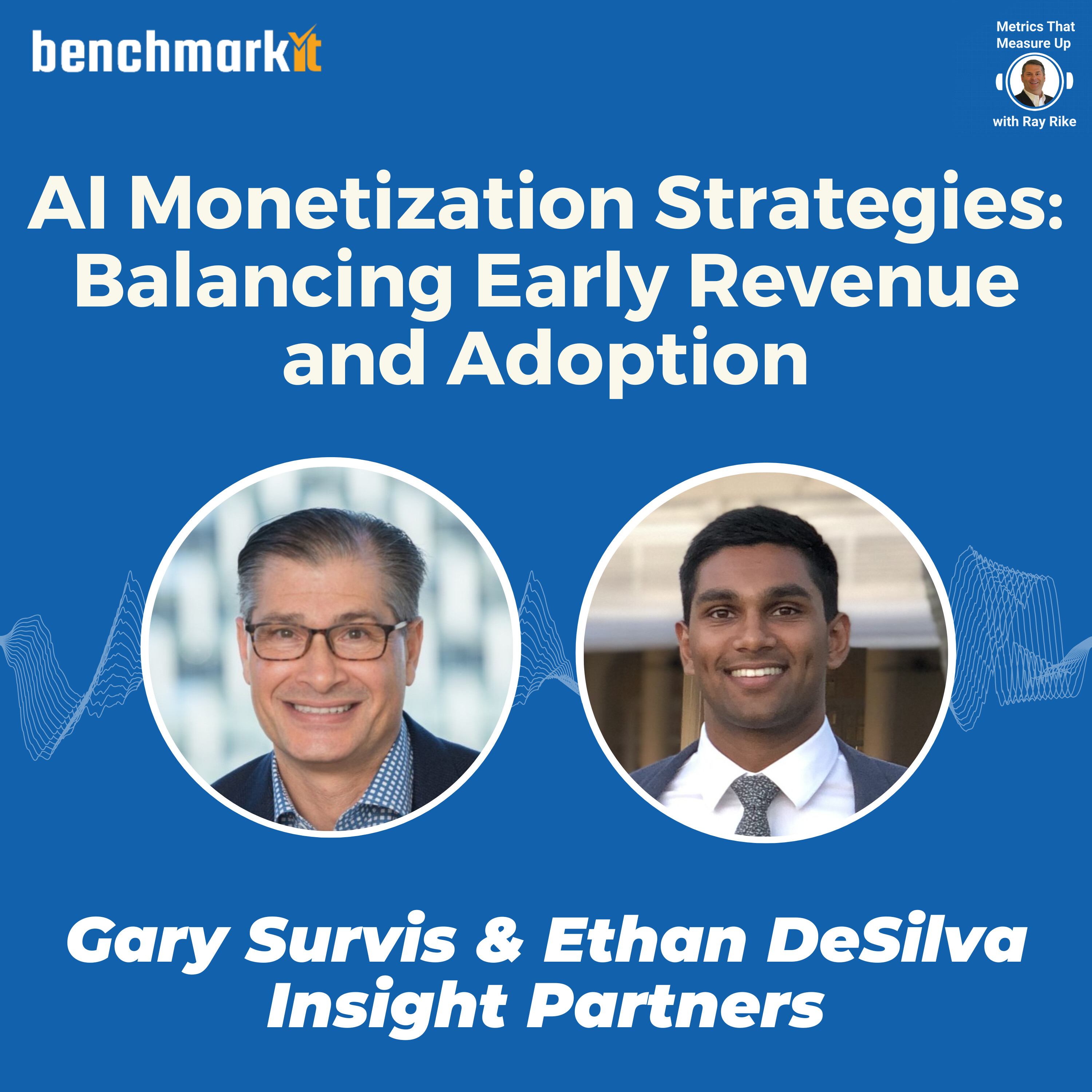 AI Monetization Strategies - Balancing Revenue and Adoption with Gary Survis and Ethan DeSilva, Insight Partners