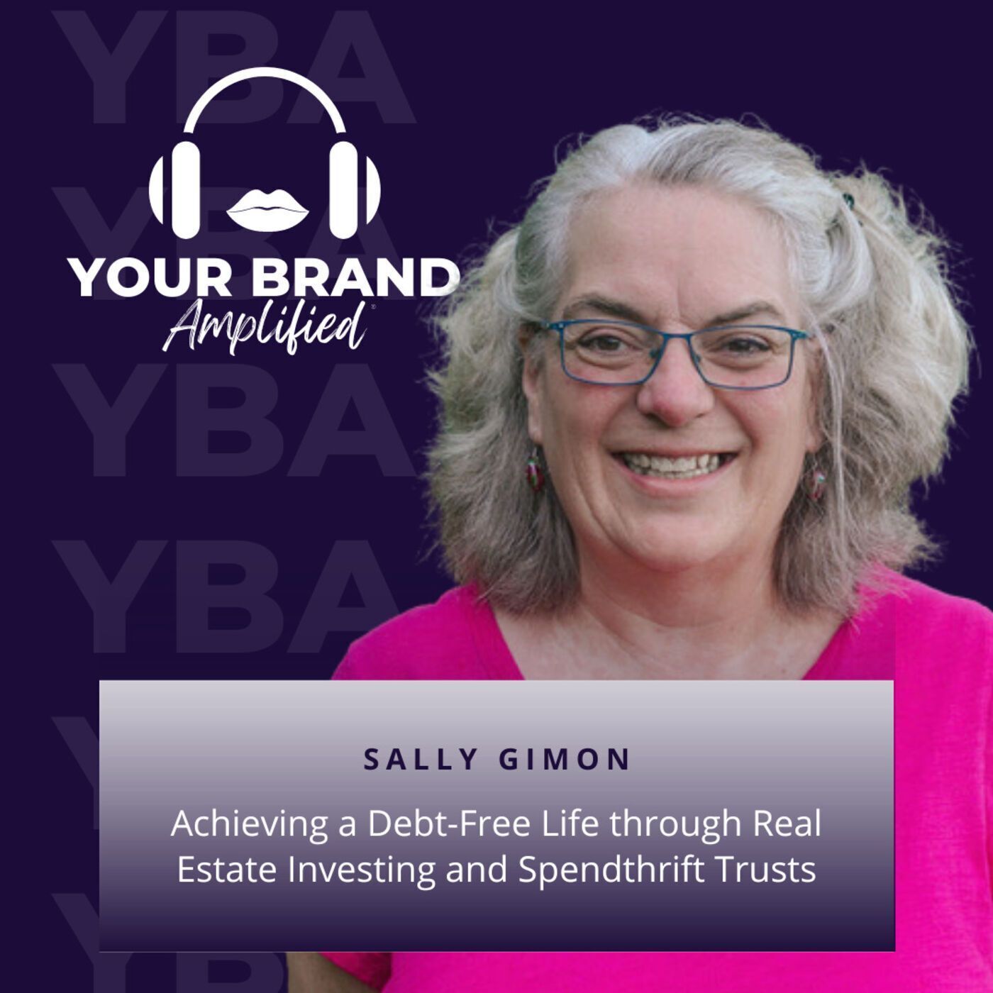 S E176: Achieving a Debt-Free Life through Real Estate Investing and Spendthrift Trusts with Sally Gimon episode artwork