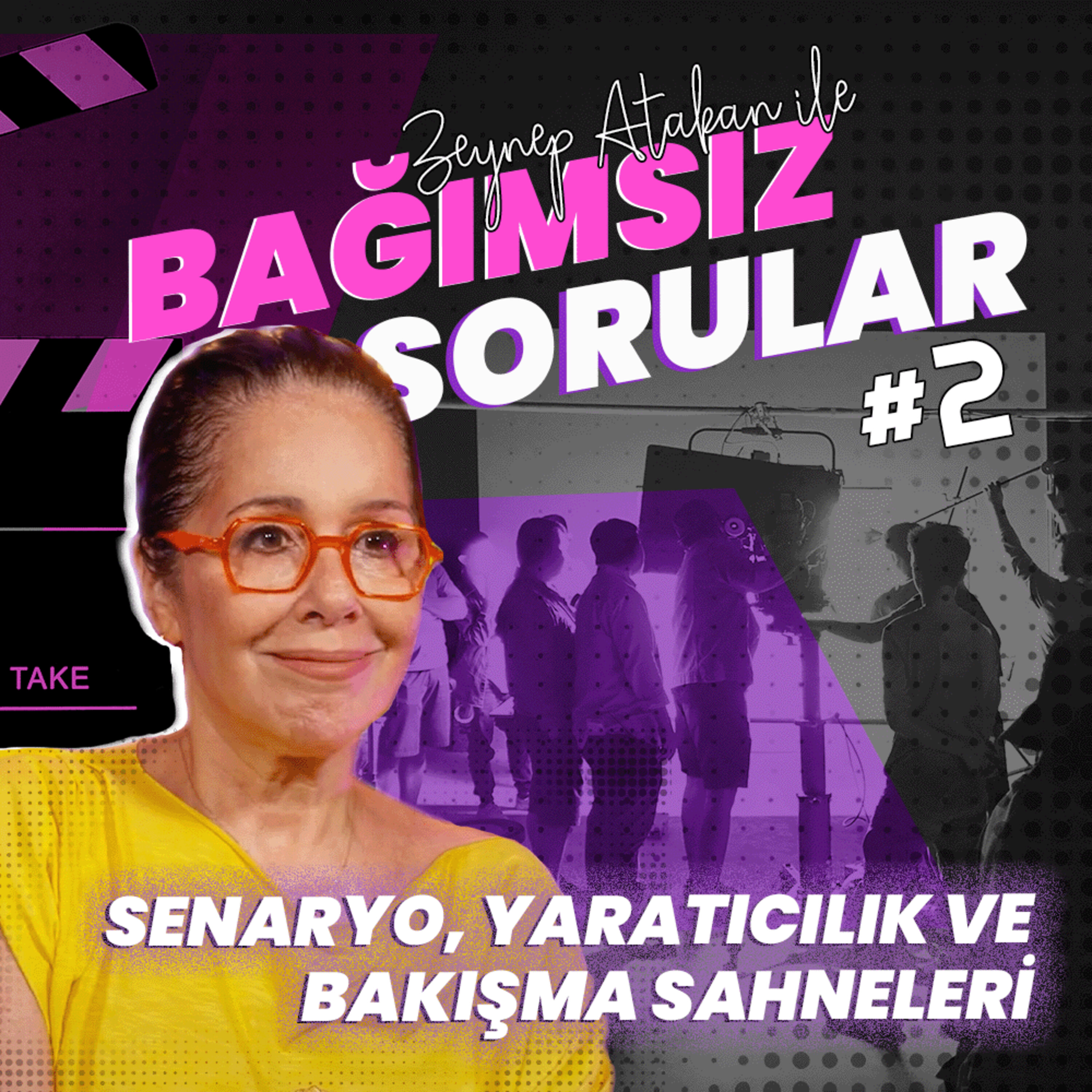 Zeynep Atakan ile Bağımsız Sorular #2 | Senaryo, Yaratıcılık ve Bakışma Sahneleri episode artwork