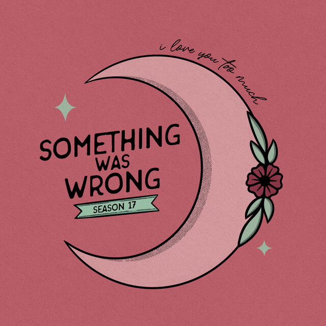 Something Was Wrong Season 17