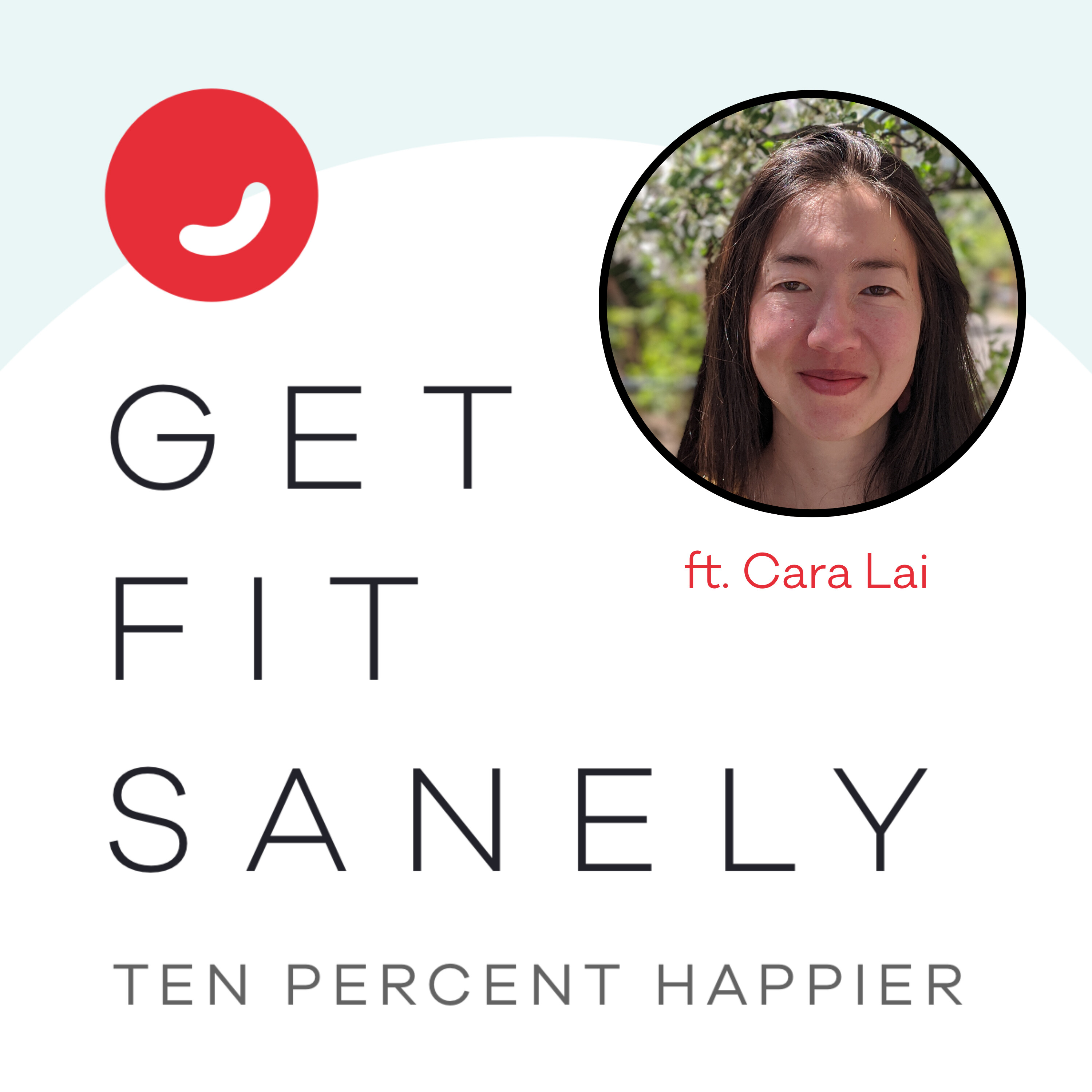 Ten Percent Happier With Dan Harris E612 Can You Get Fit Without Self Loathing Cara Lai 5784