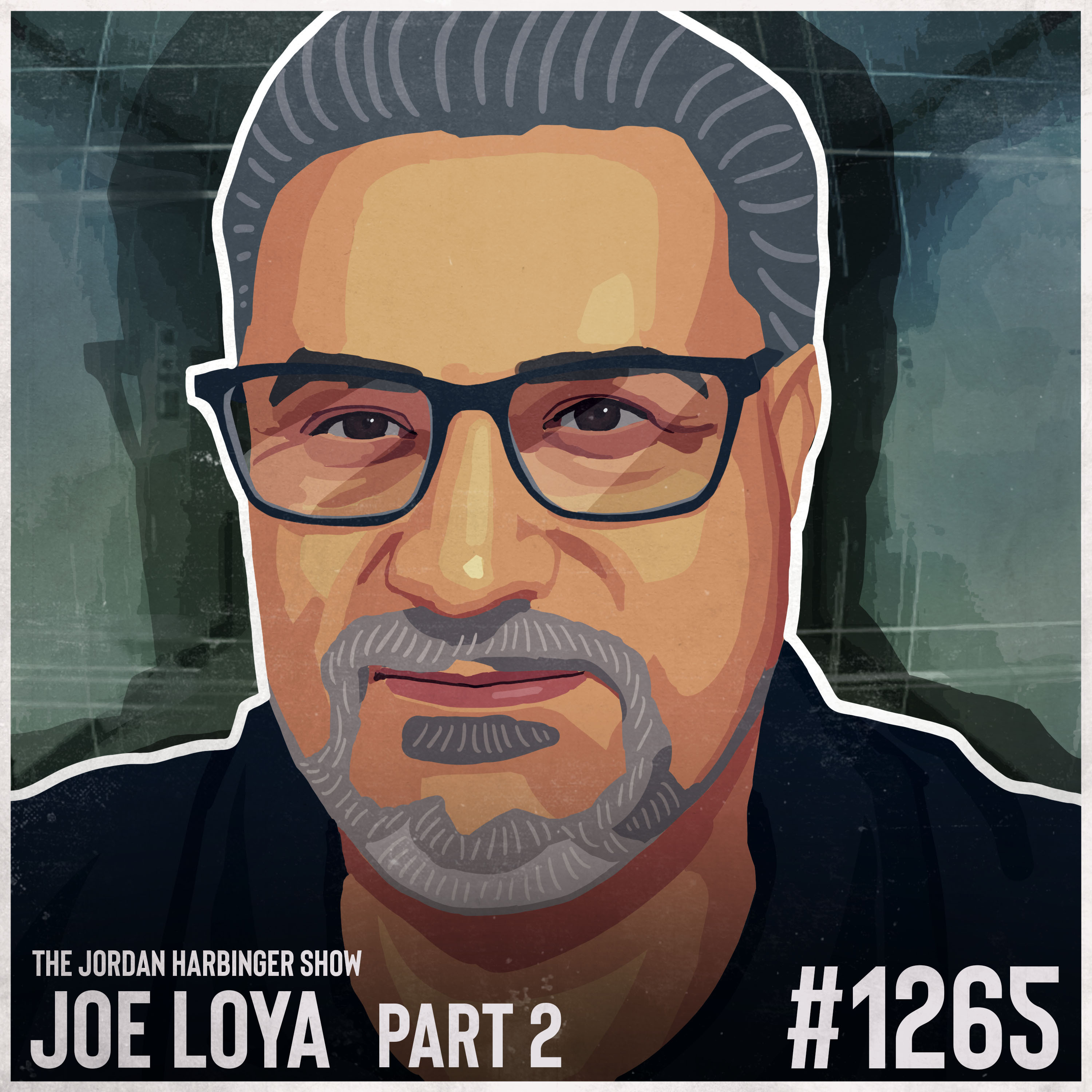 1265: Joe Loya | Confessions of a Bank Robber Part Two