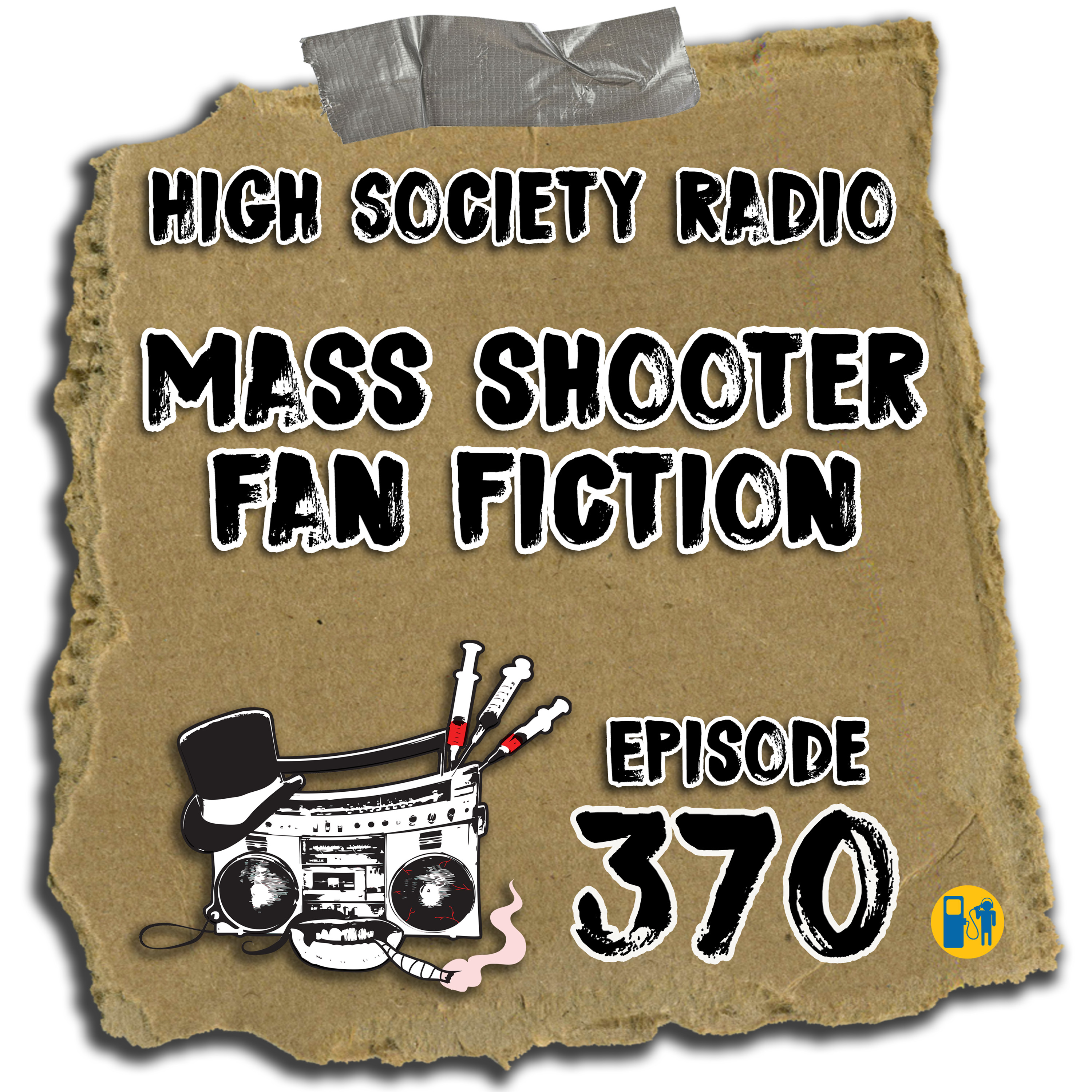 High Society Radio - HSR 08/08/19 Mass Shooter Fan Fiction