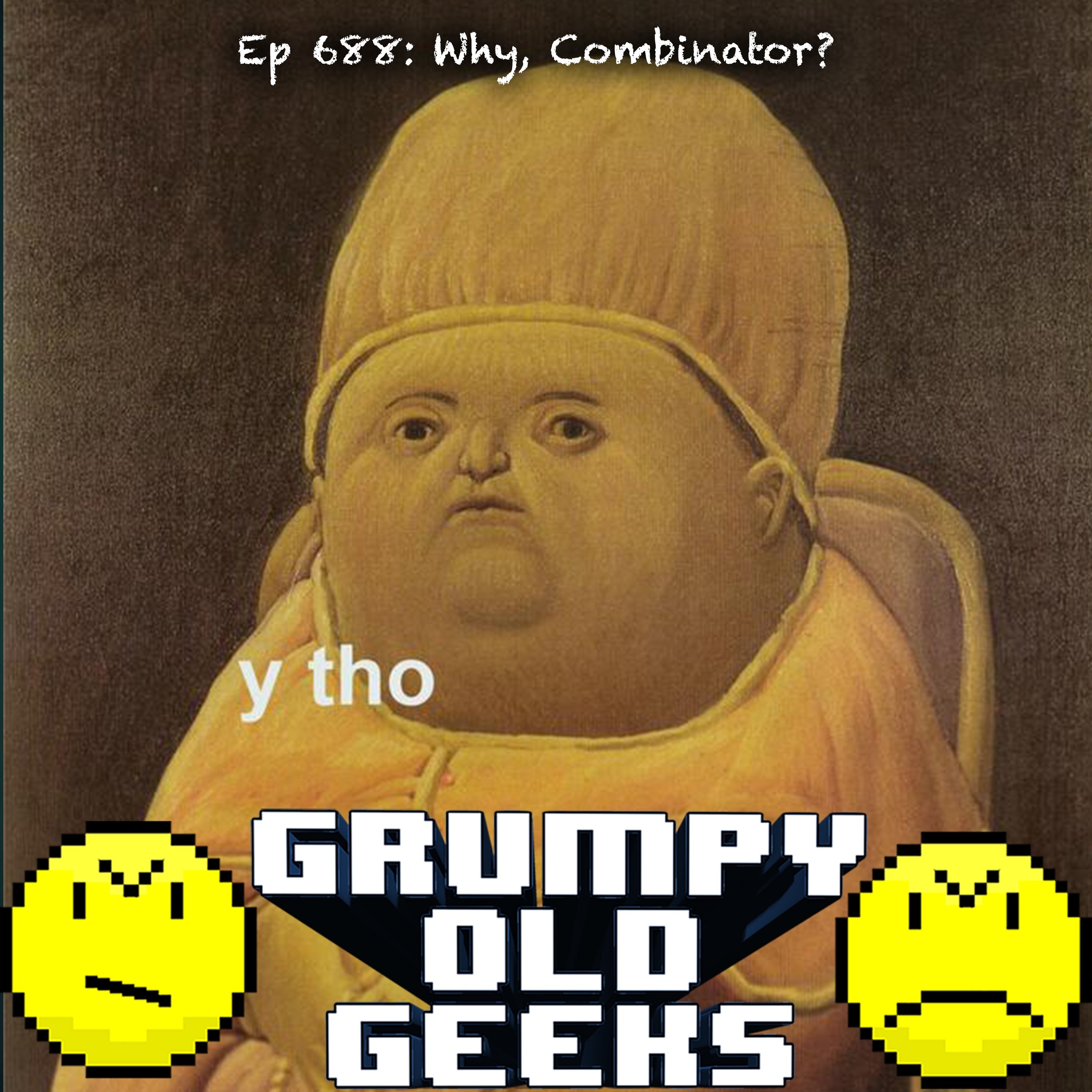 688: Why, Combinator?