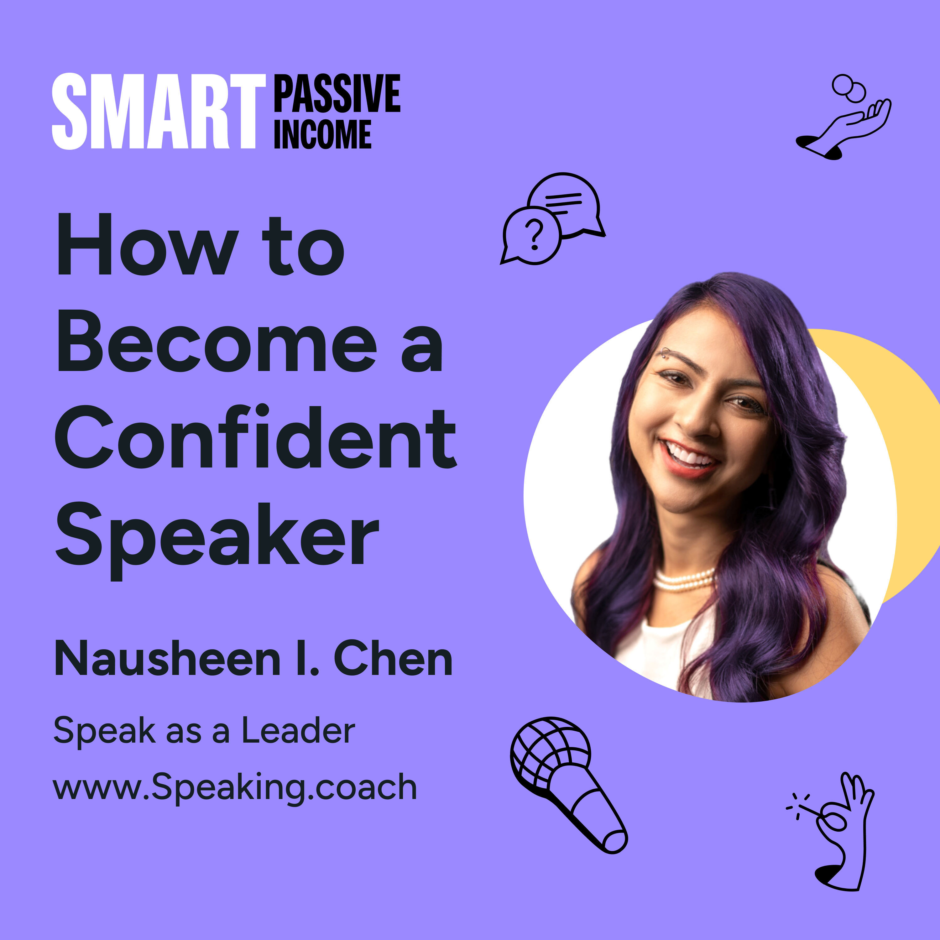 SPI 794: How to Become a Confident Speaker with Nausheen I. Chen—SPI Pro Expert in Residence