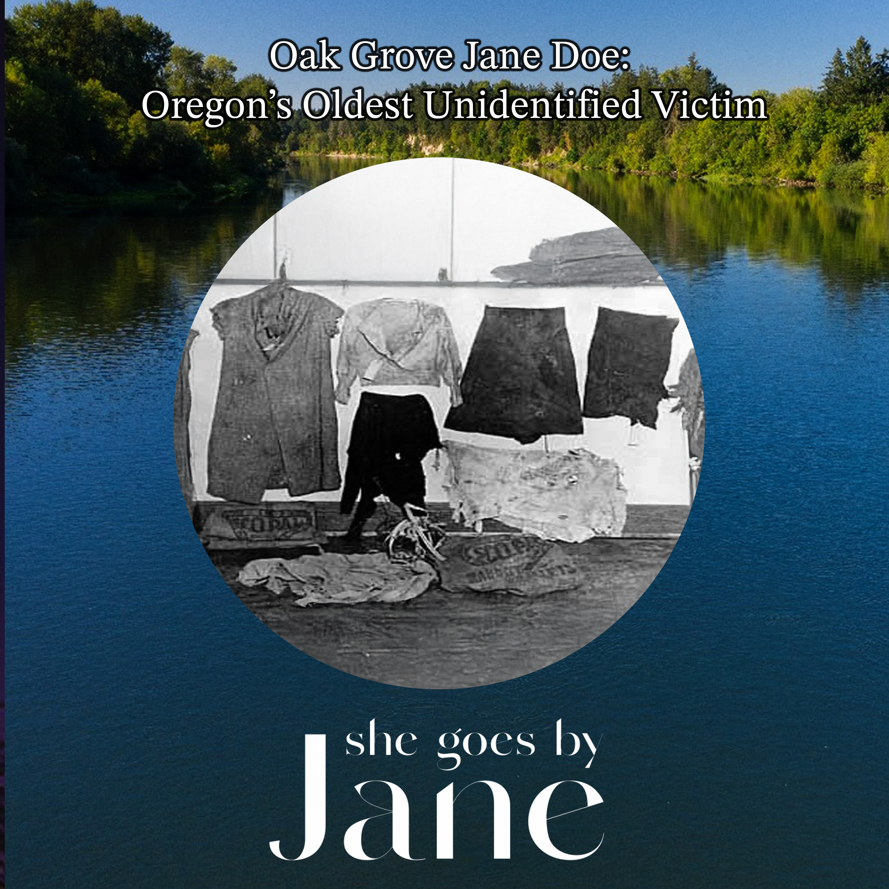 Oak Grove Jane Doe: Oregon’s Oldest Unidentified Victim