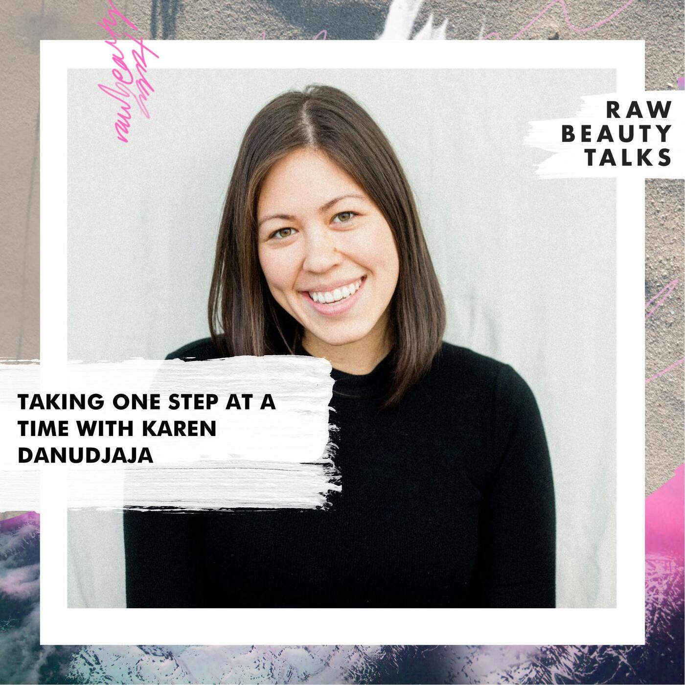 Taking One Step At A Time with Karen Danudjaja episode artwork