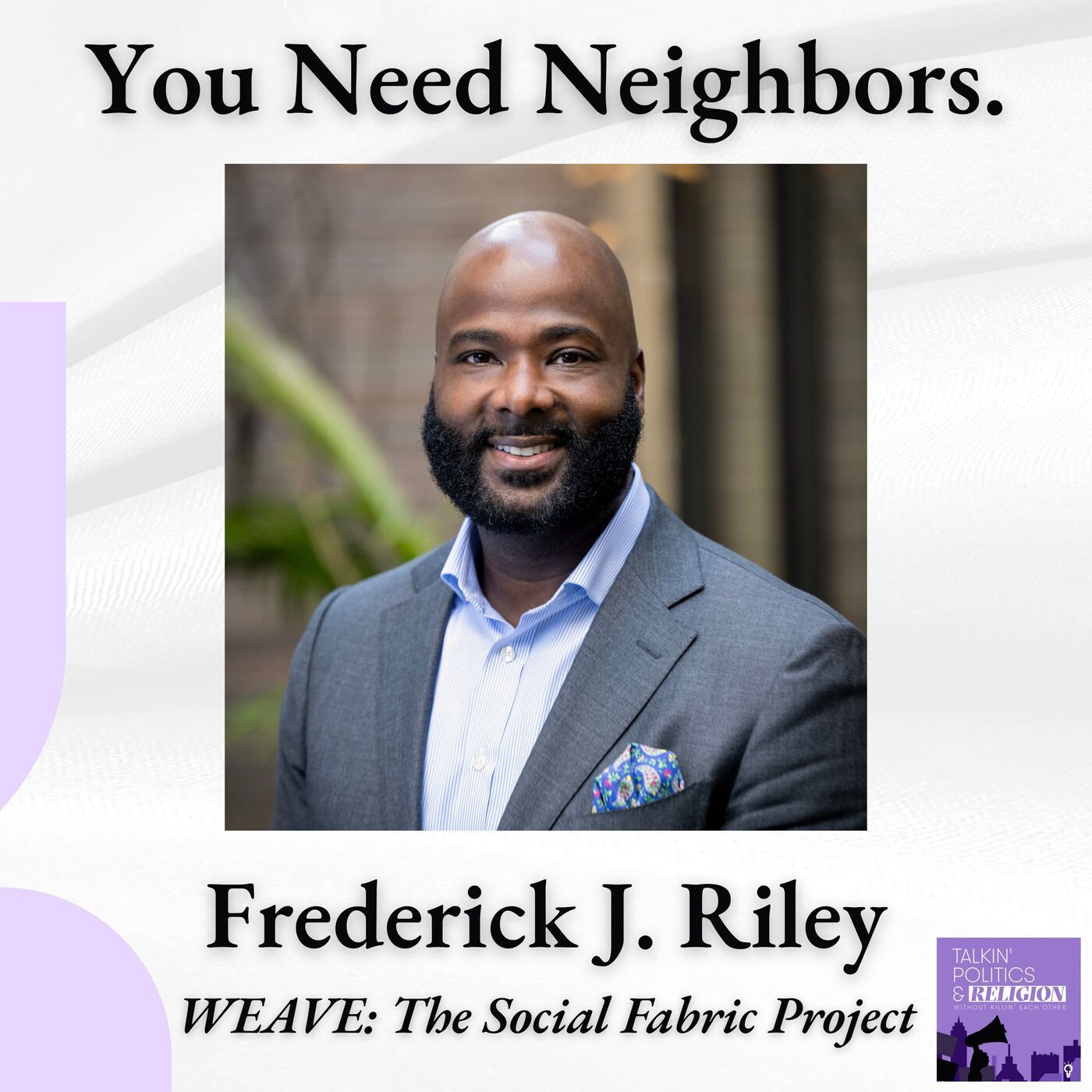 Frederick J. Riley, WEAVE's Executive Director: Connection — Not Policy — Is the Only Thing That Saves Us. Here's Who's Making It Happen.