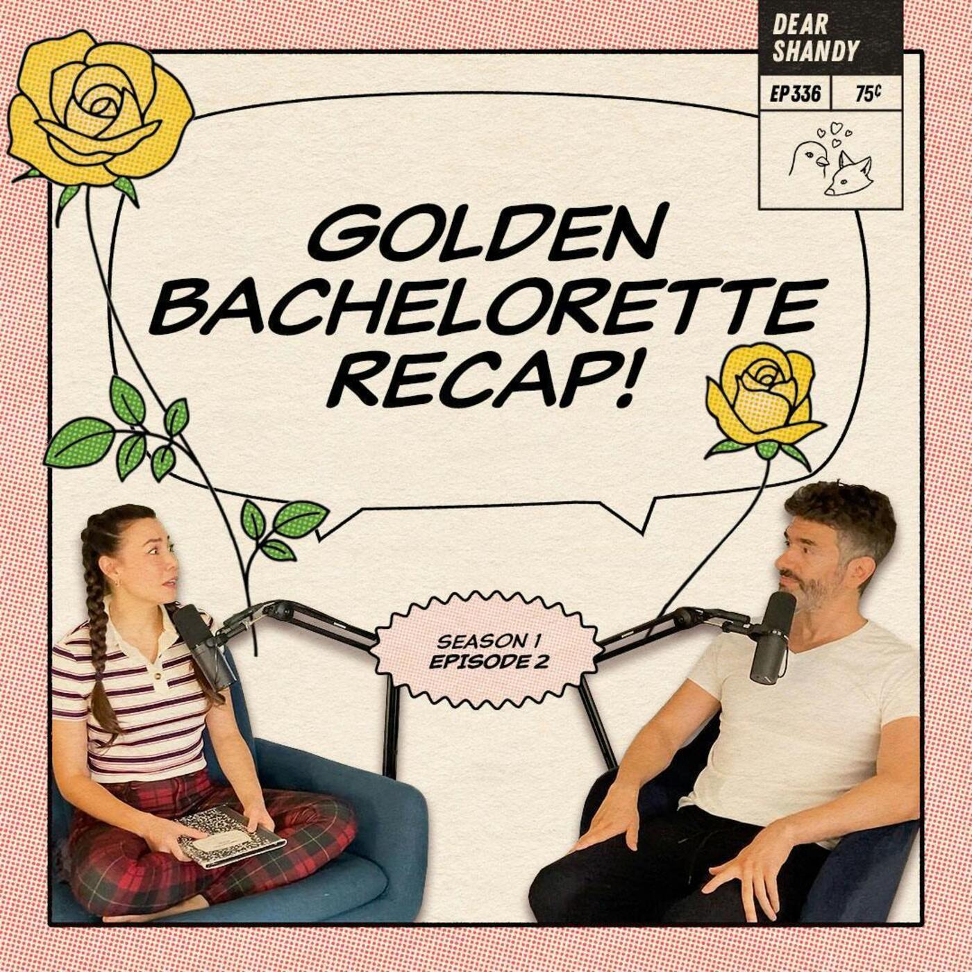 Golden Bachelorette Recap: Ep 2 | Joan And The Giant Leaf - Ep 336