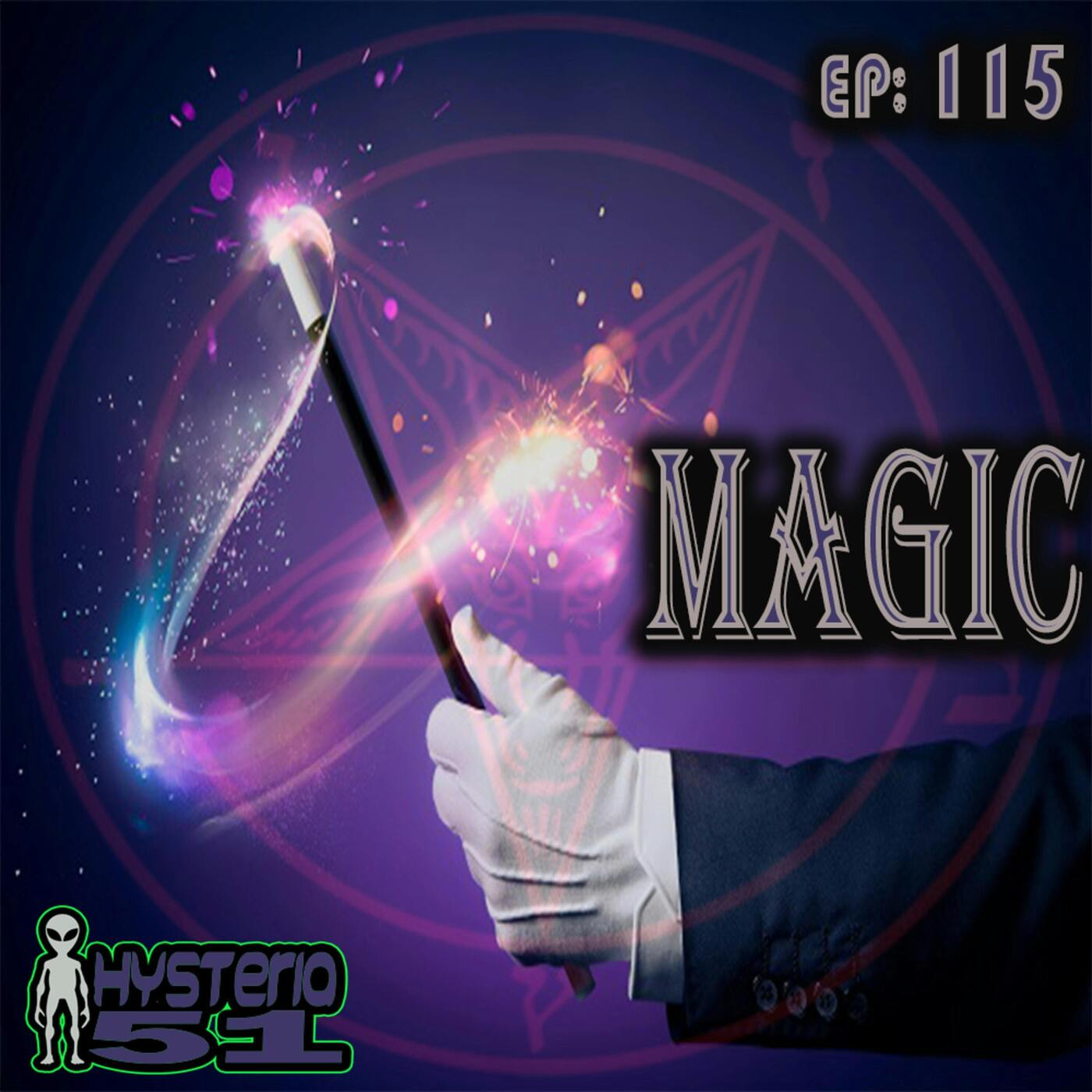 Magic: Hocus Pocus or Bona Fide Sorcery? | 115 Magic: Hocus Pocus or Bona Fide Sorcery? | 115