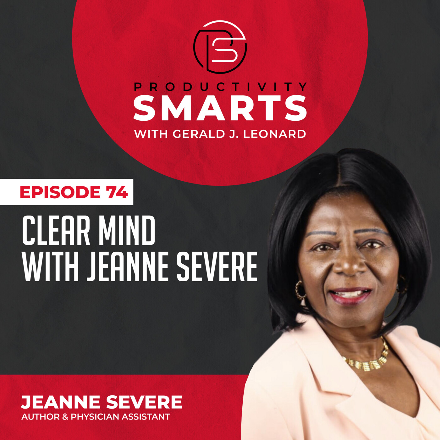 Productivity Smarts 074 - Clear Mind With Jeanne Severe