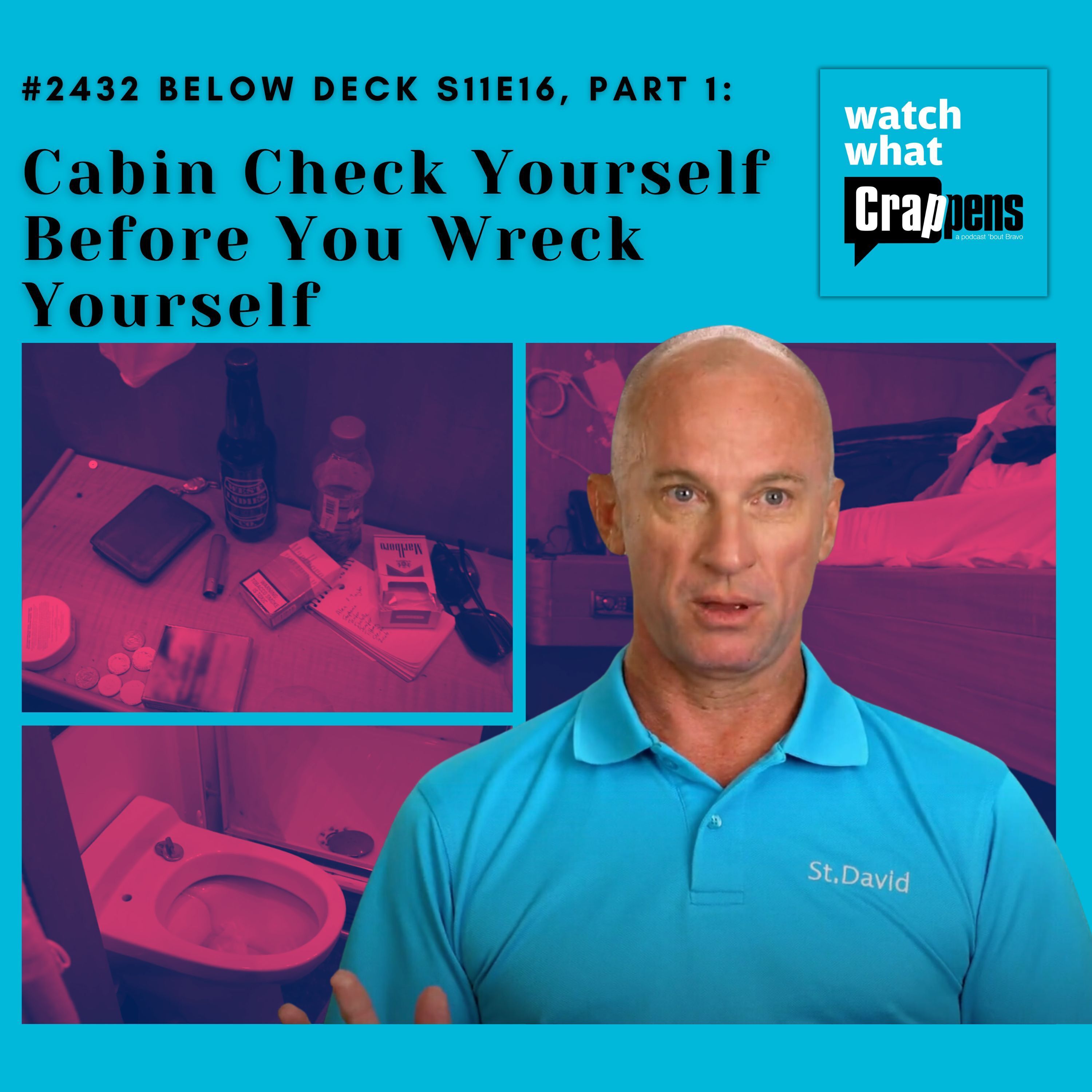 #2432 Below Deck  S11E16, part 1: Cabin Check Yourself Before You Wreck Yourself