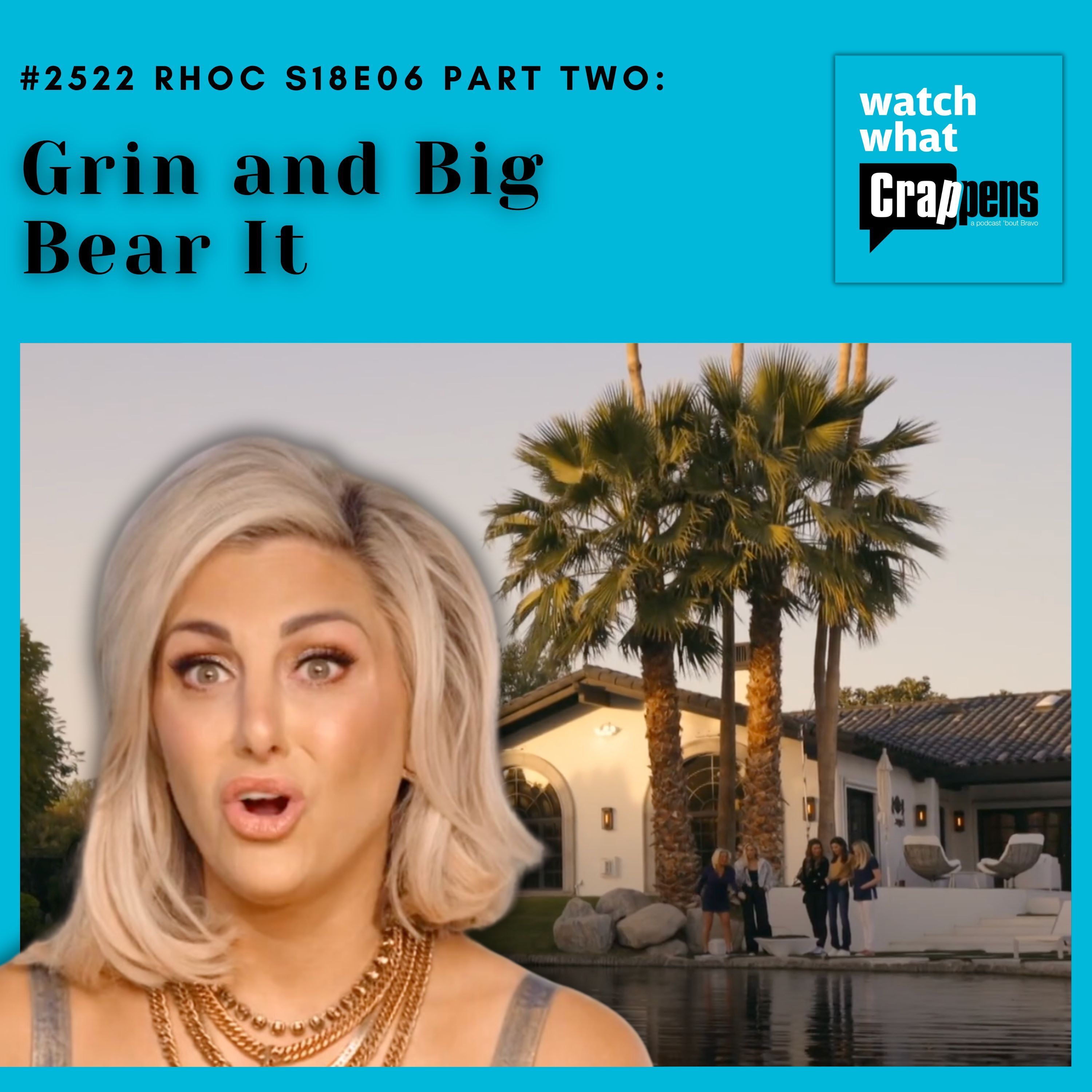 #2522 RHOC S18E06 Part Two: Grin and Big Bear It