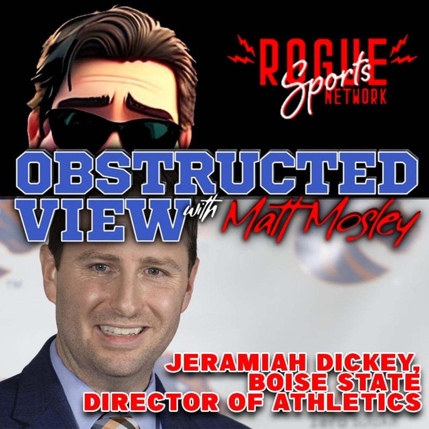 Obstructed View: Jeramiah Dickey, Boise State Director of Athletics episode artwork