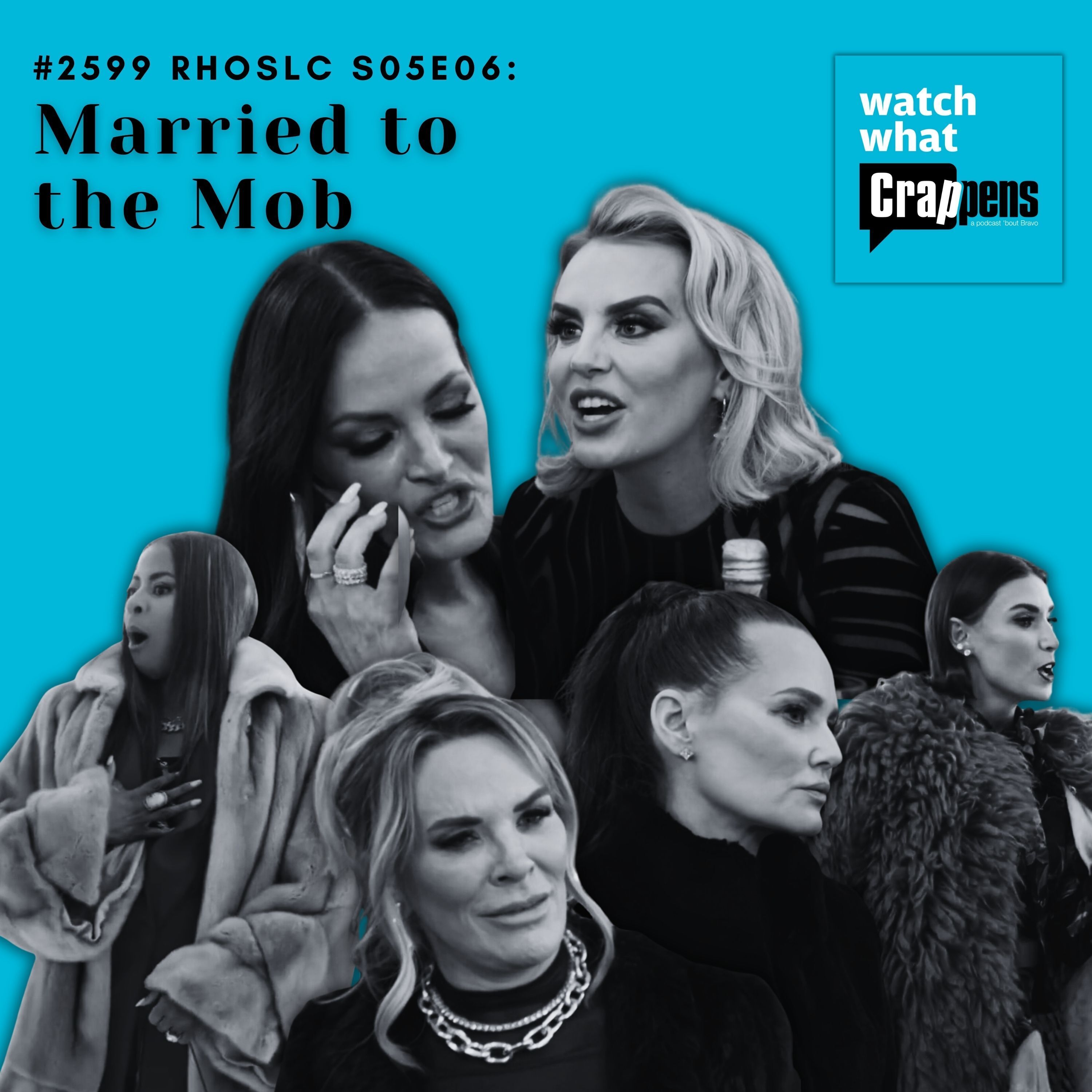 #2599 RHOSLC S05E06: Married to the Mob