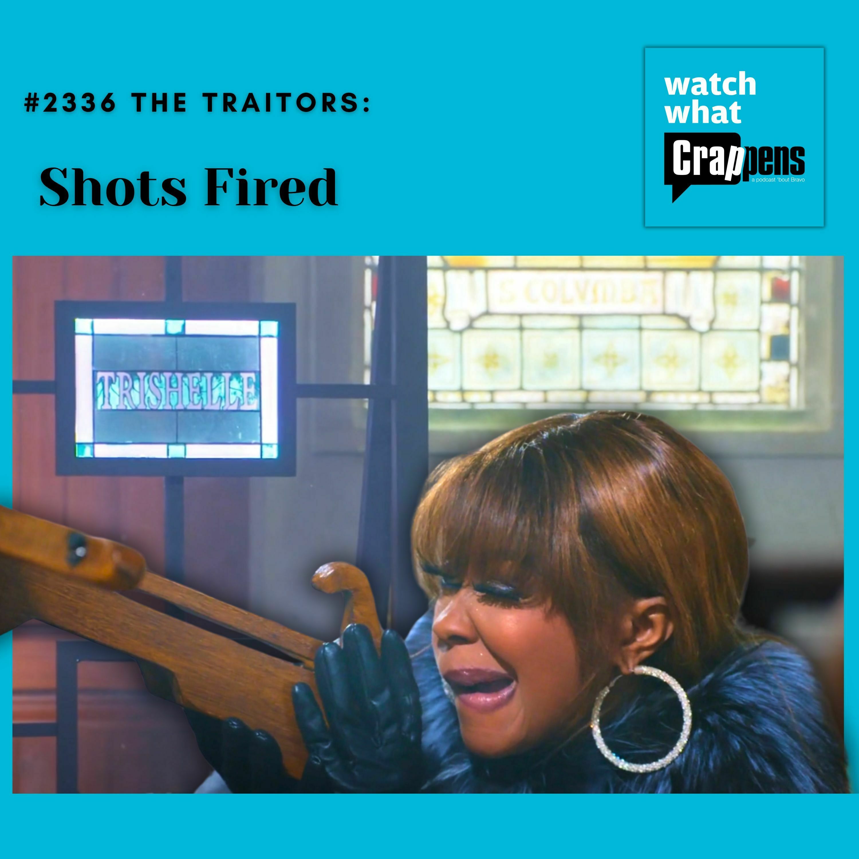#2336 Traitors: Shots Fired